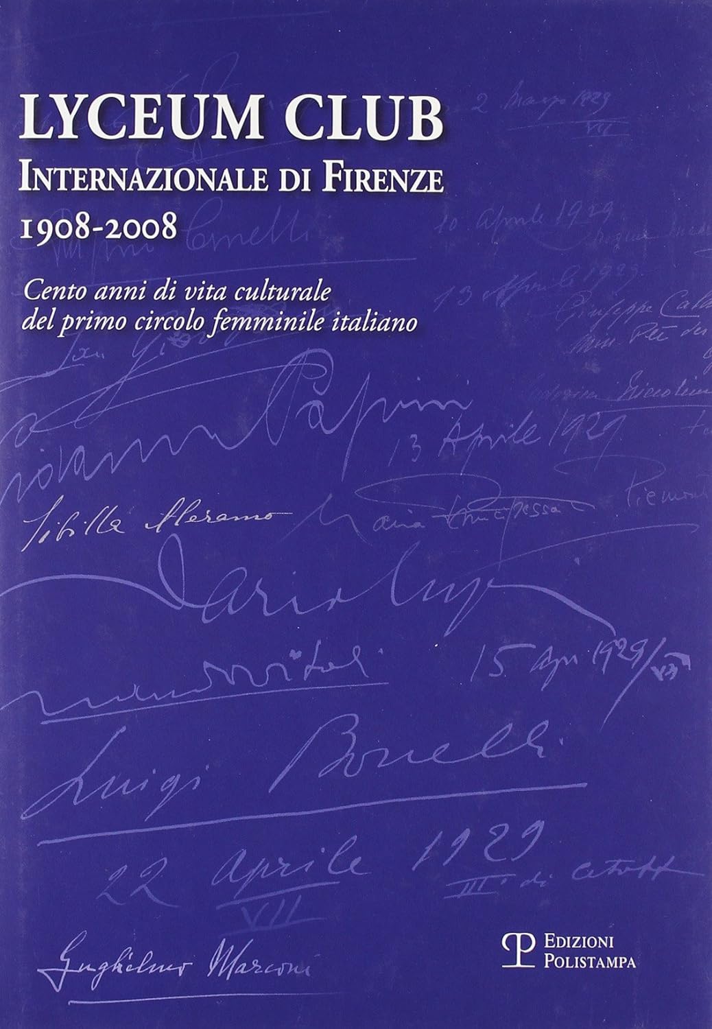 Lyceum Club Internazionale di Firenze 1908-2008 Cento anni di vita …