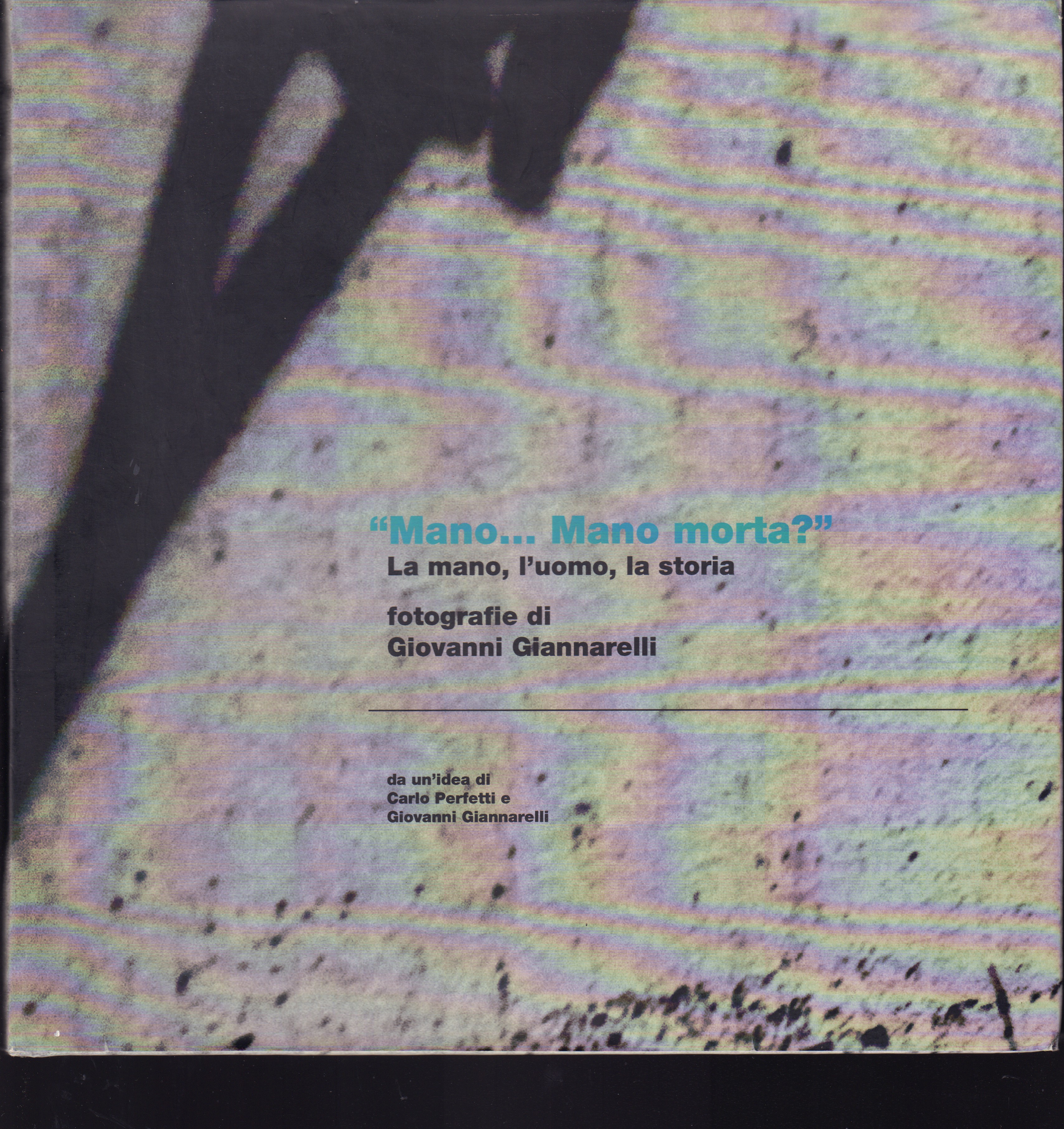 " Mano... Mano morta?- La mano, l'uomo, la storia- Da …