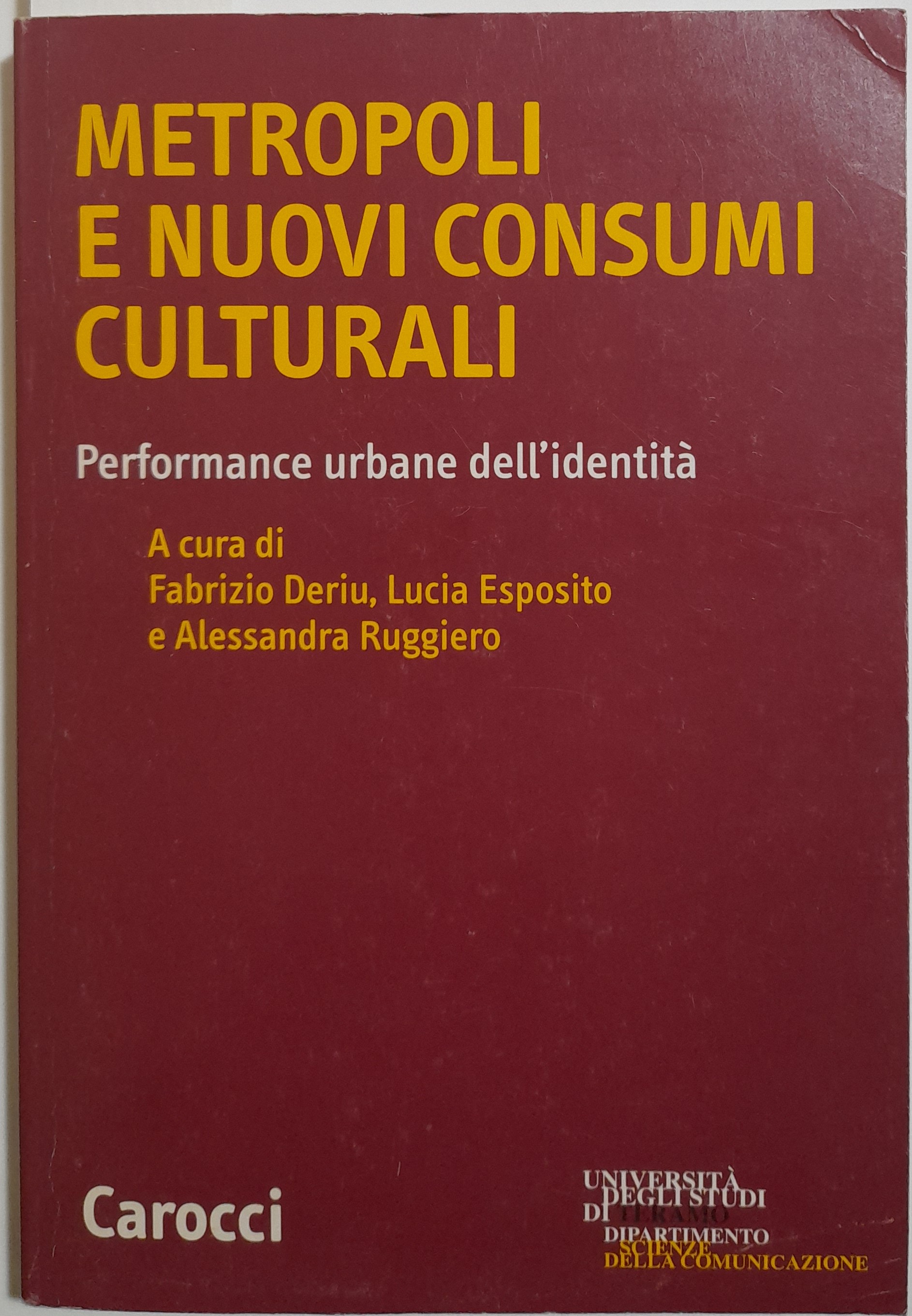 Metropoli e nuovi consumi culturali. Performance urbane dell'identità