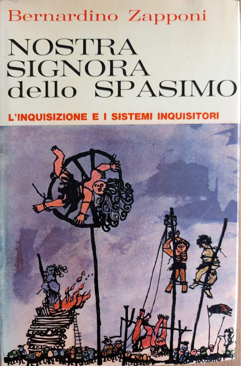 Nostra signora dello spasimo L'inquisizione e i sistemi inquisitori