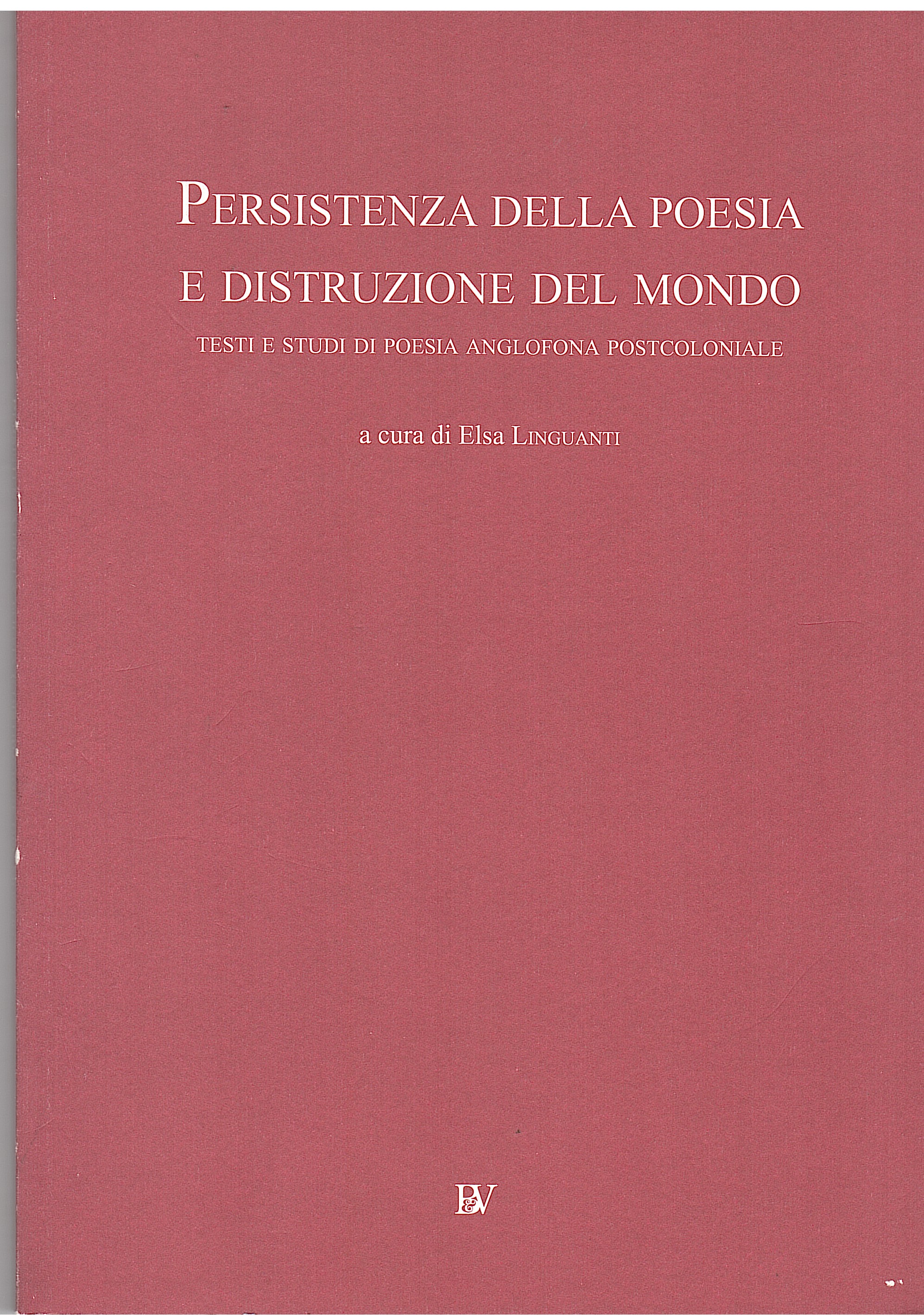 PERSISTENZA DELLA POESIA E DISTRUZIONE DEL MONDO. TESTI E STUDI …