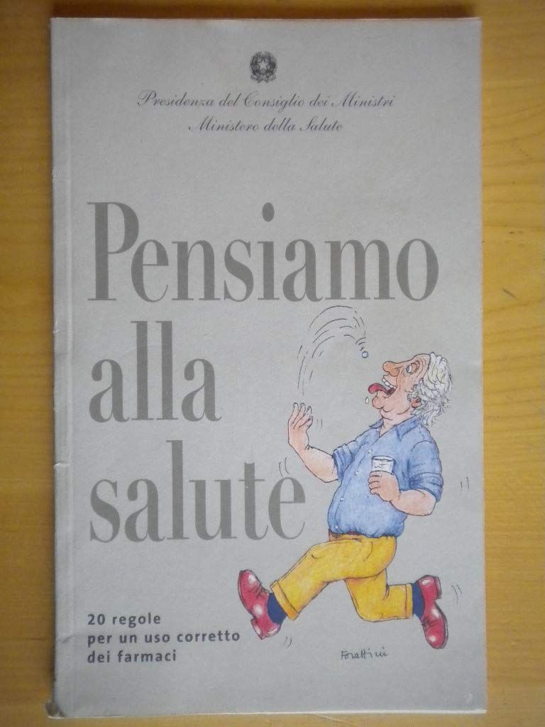 Pensiamo alla salute, 20 regole per un uso corretto dei …