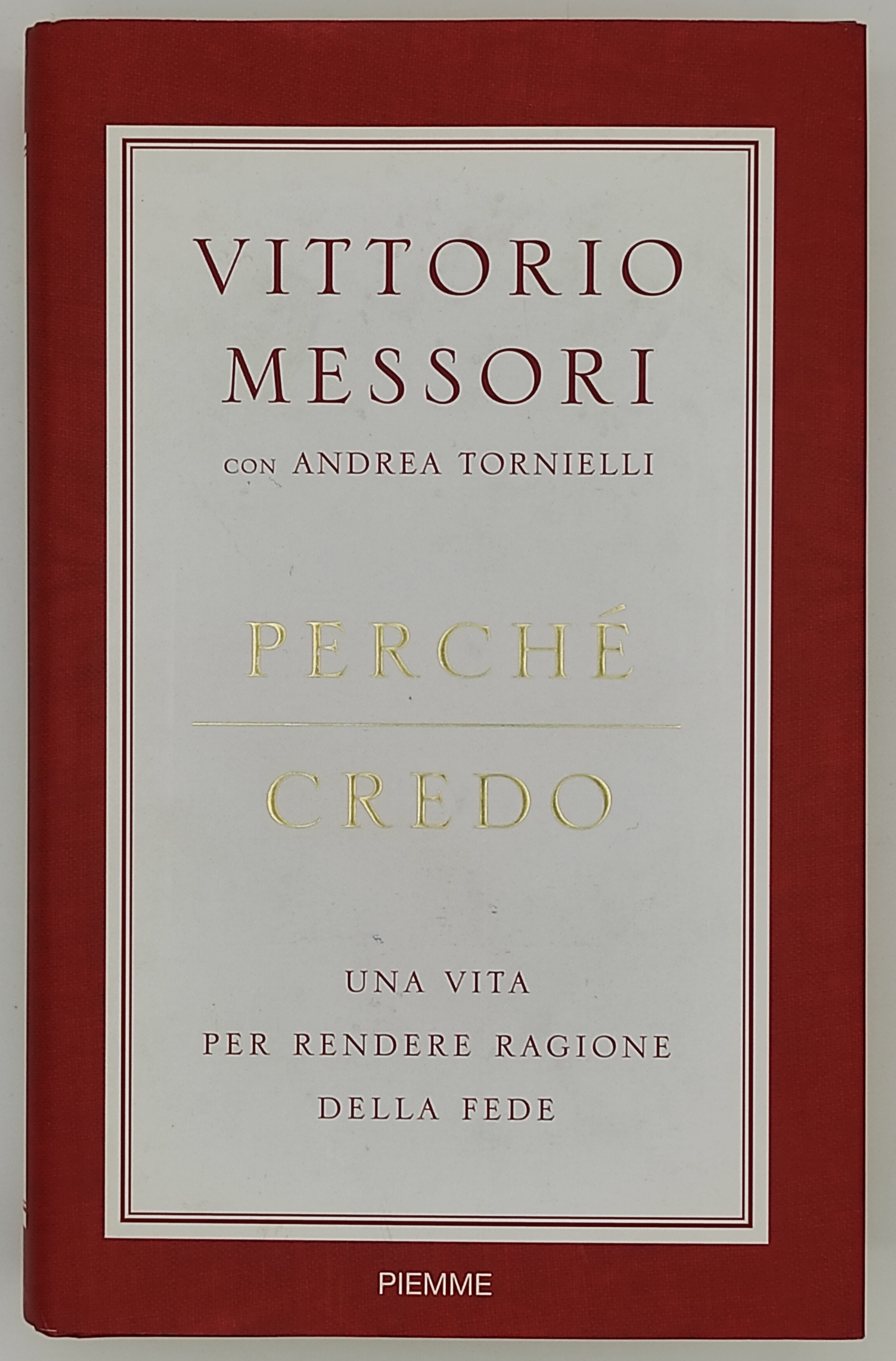 Perché credo. Una vita per rendere ragione della fede