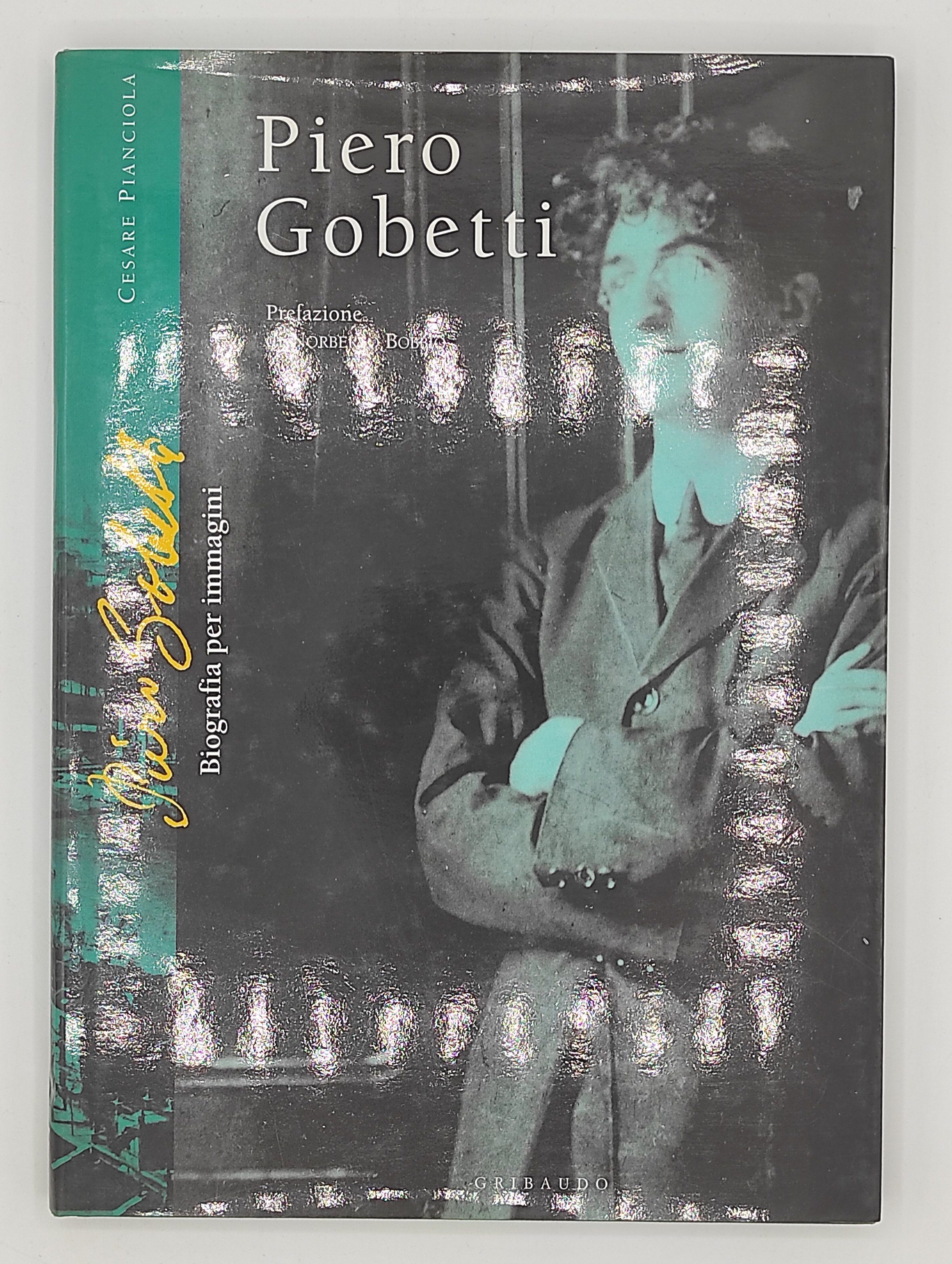 Piero Gobbetti. Biografia per immagini