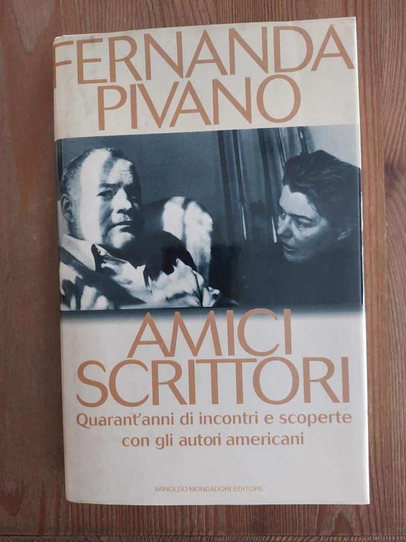 Amici scrittori Quarant'anni di incontri e scoperte con gli autori …