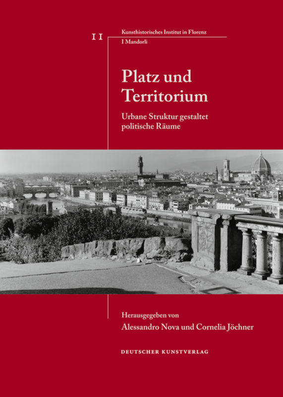 Platz und Territorium Urbane Struktur gestaltet politische Räume