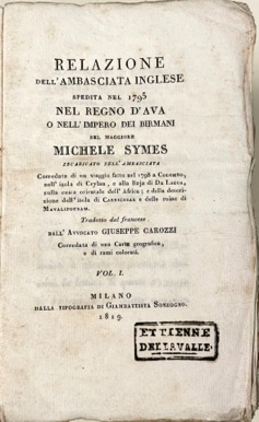 RELAZIONE dell’Ambasciata Inglese spedita nel 1795 nel Regno d’Ava o …