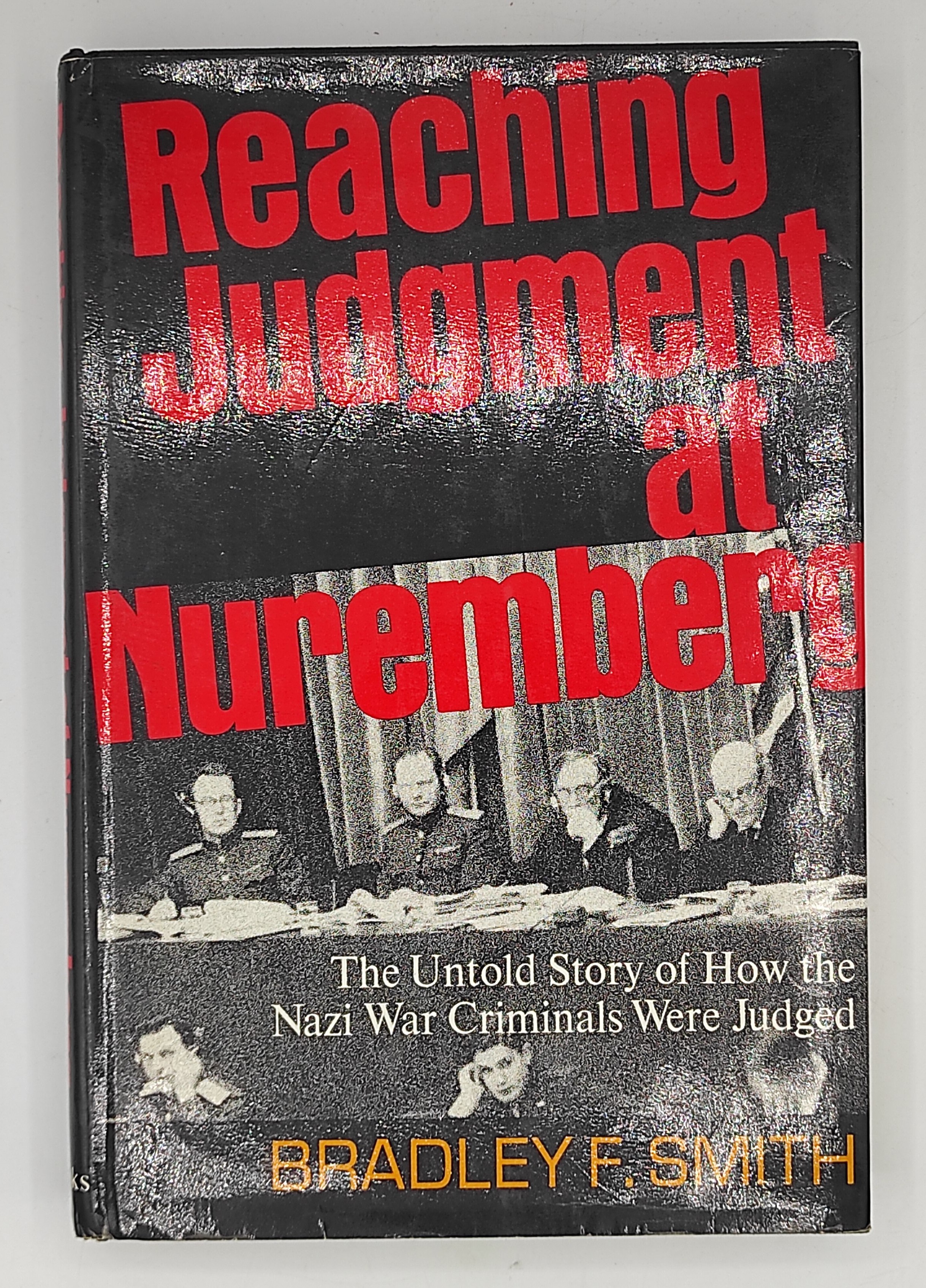 Reaching Judgment at Nuremberg. The Untold Story of how the …