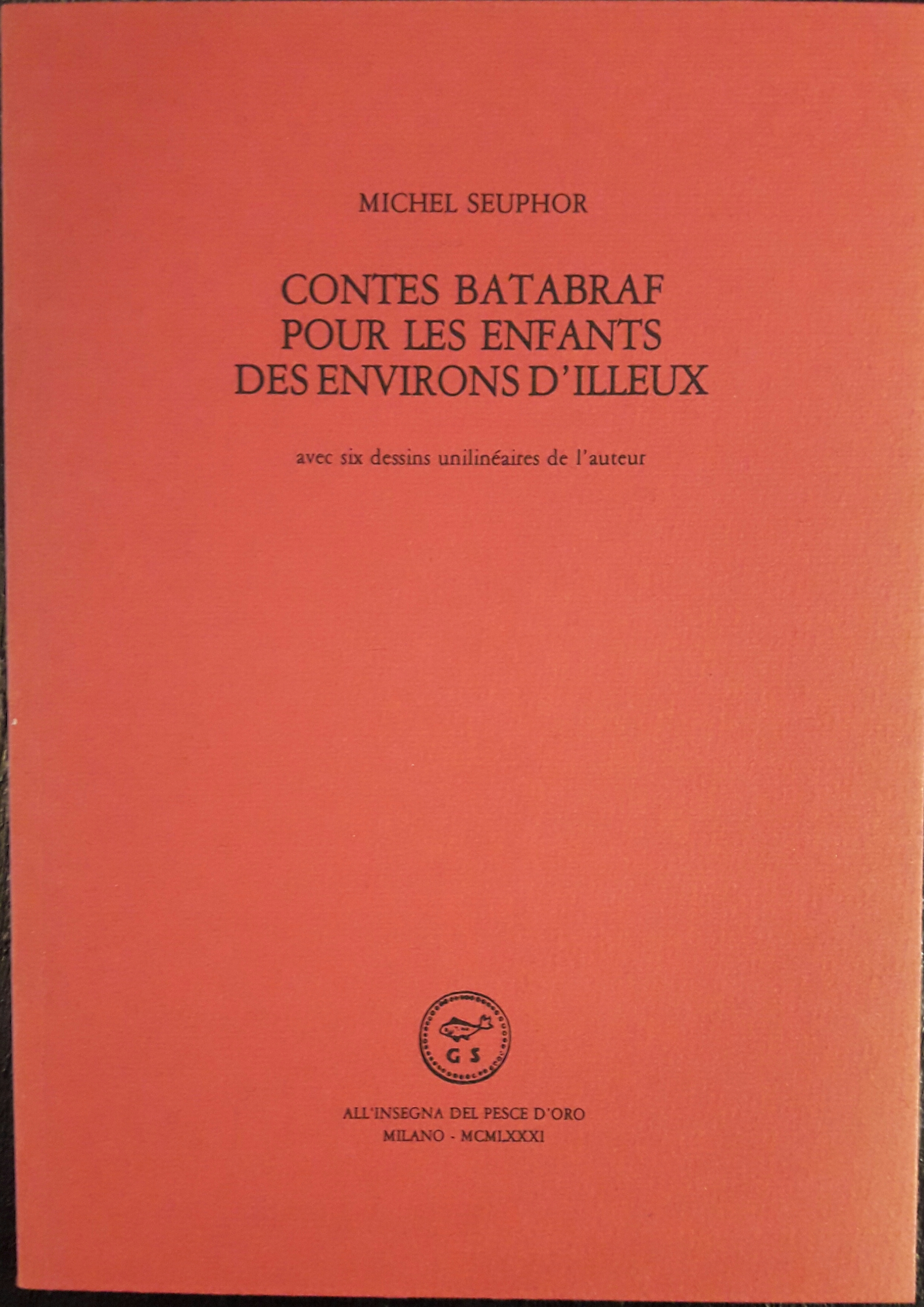 Contes Batabraf pour les enfants des environs d'Illeux. Avec six …