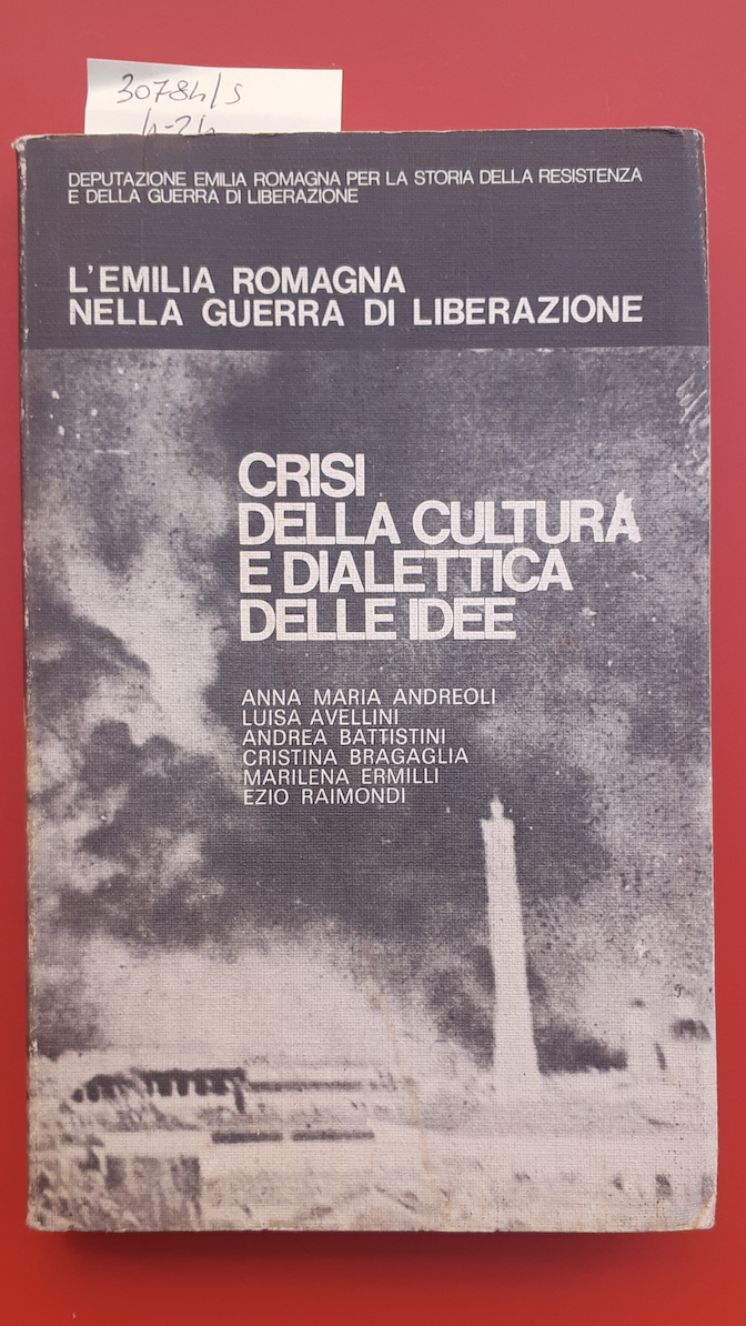 Crisi della cultura e dialettica delle idee. L'Emilia Romagna nella …