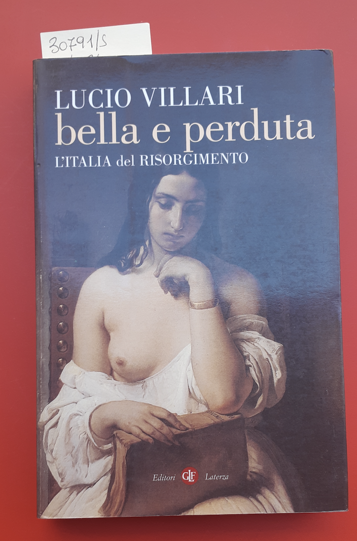 Bella e perduta. L'Italia del Risorgimento