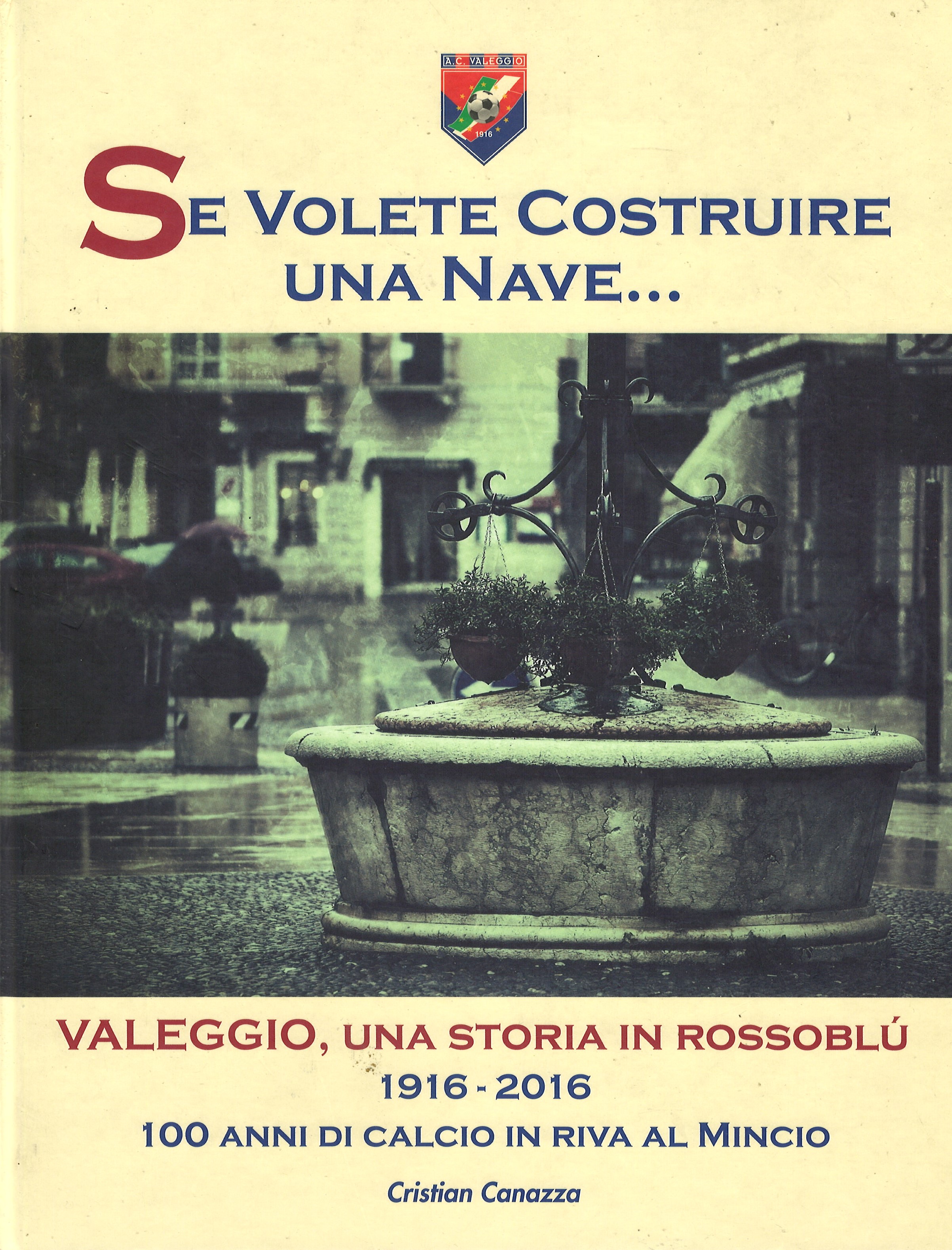 Se volete costruire una Nave... Valeggio una storia in Rossoblu …