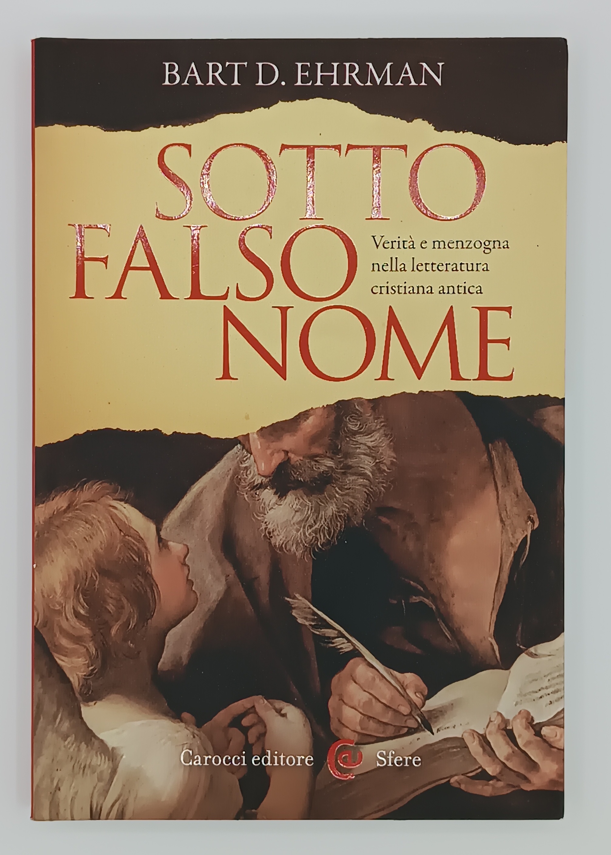 Sotto falso nome. Verità e menzogna nella letteratura cristiana antica