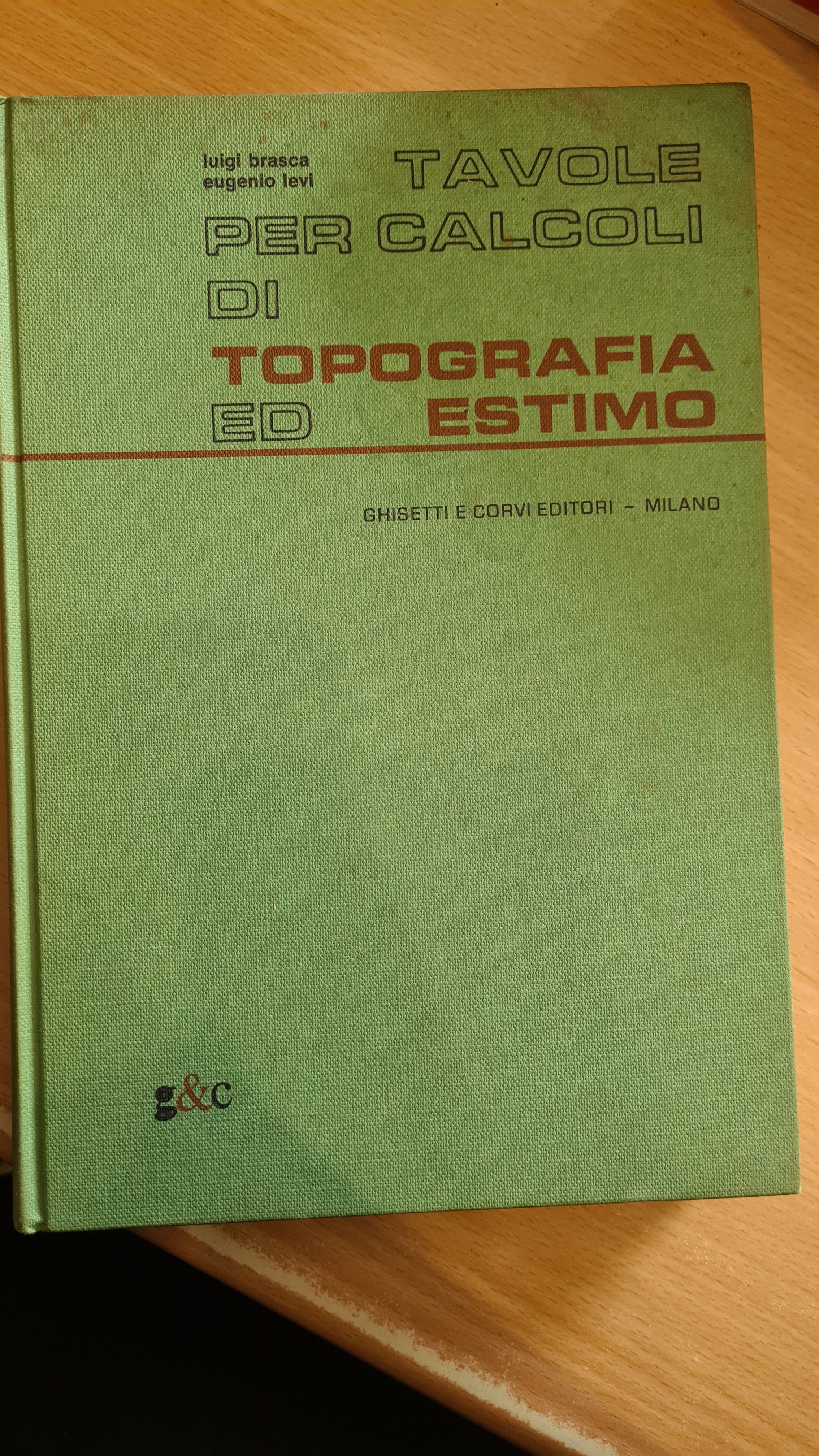 Tavole per calcoli di Topografia ed Estimo