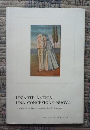 UN'ARTE ANTICA UNA CONCEZIONE NUOVA - LA MINIATURA DI MARIA …