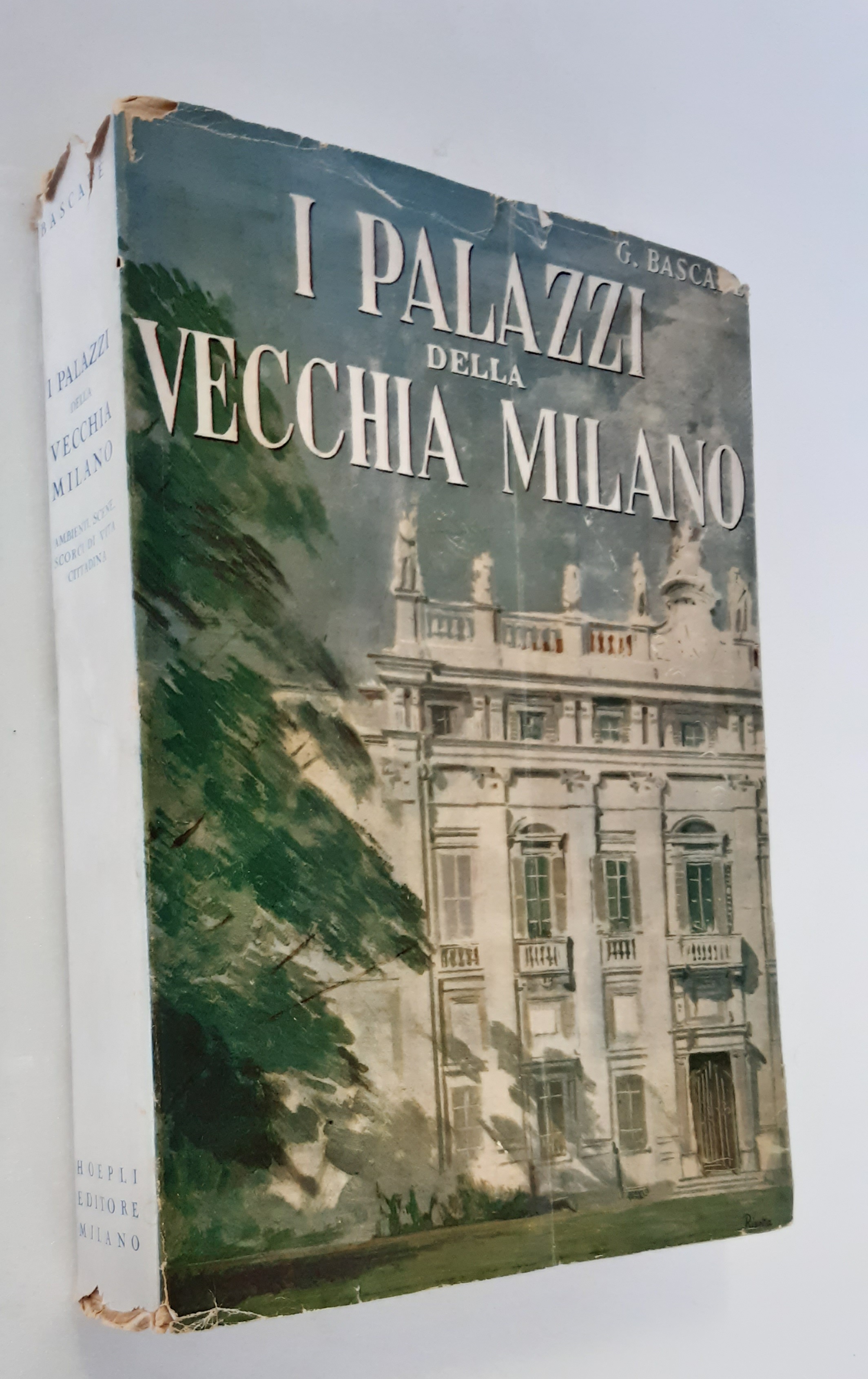 I PALAZZI DELLA VECCHIA MILANO. AMBIENTI, SCENE, SCORCI, DI VITA …