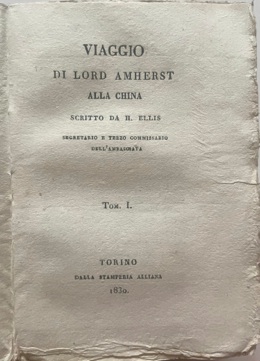 VIAGGIO di Lord AMHERST alla CHINA scritto da H. ELLIS …