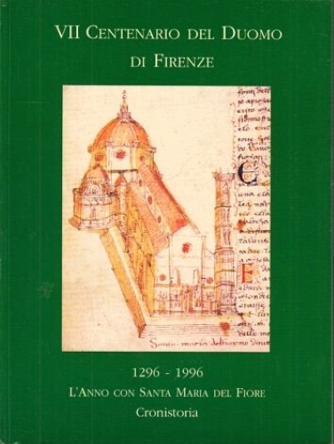 VII Centenario del Duomo di Firenze 1296-1996 L'anno con Santa …