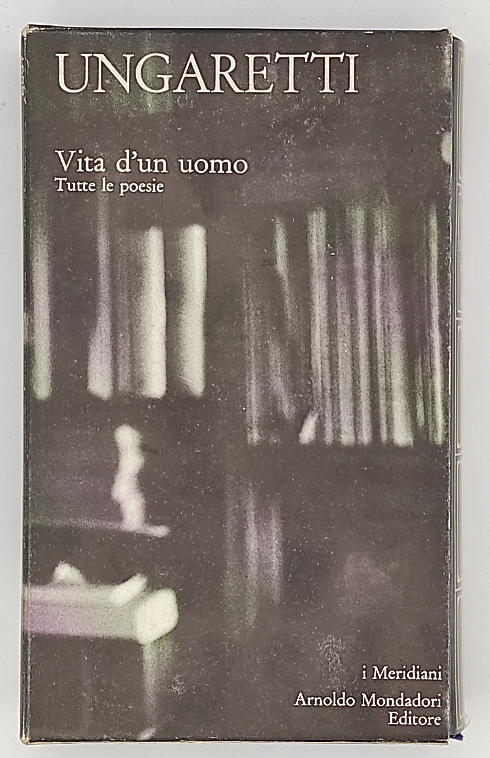 Vita d'un uomo. Tutte le poesie.