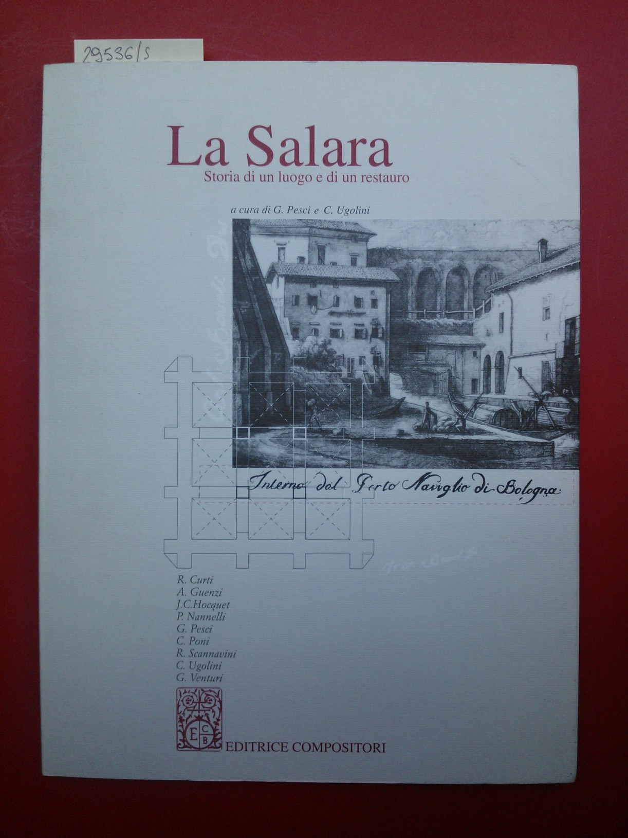 La salara. Storia di un luogo e di un restauro
