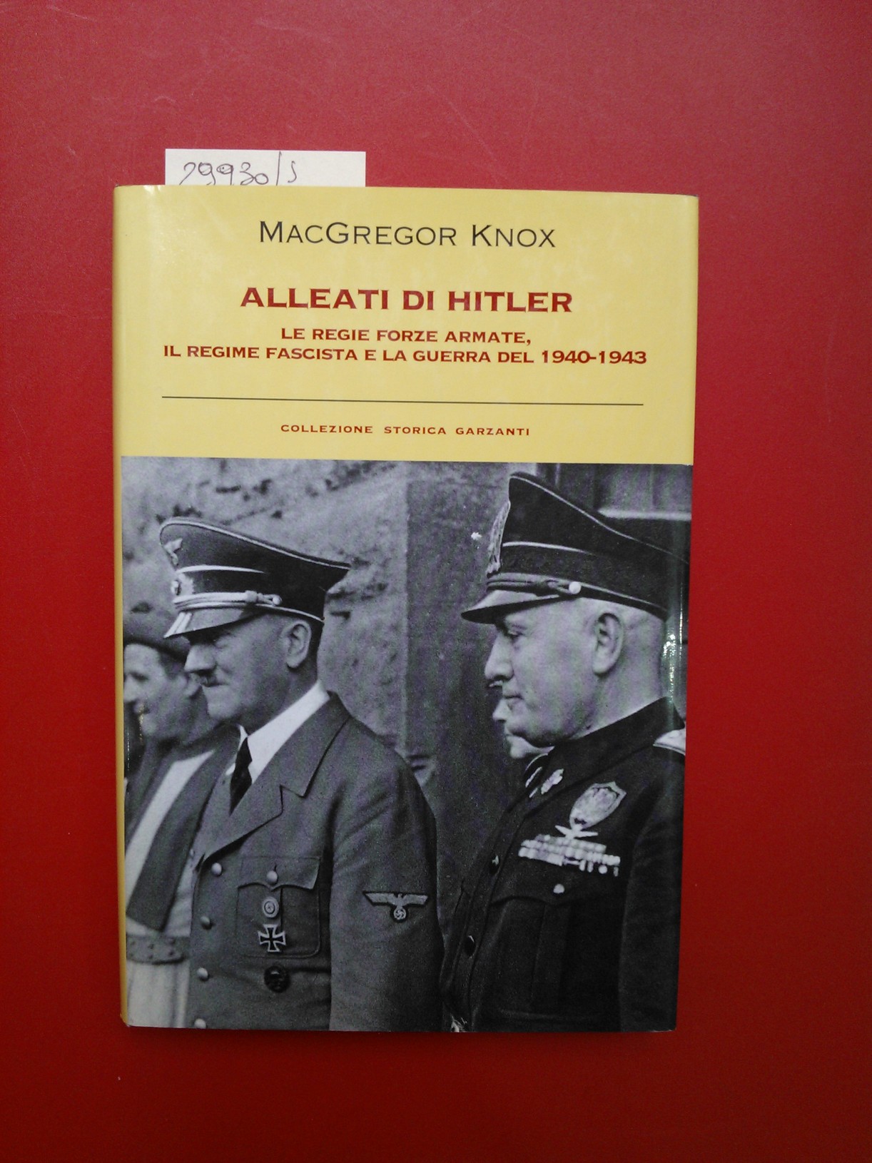 Alleati di Hitler. Le regie forze armate, il regime fascista …