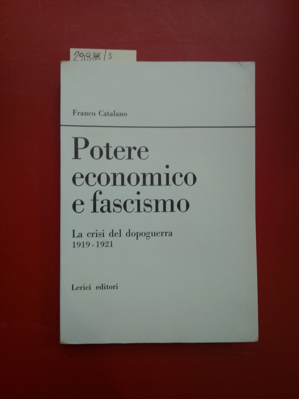 Potere economico e fascismo. La crisi del dopoguerra 1919- 1921