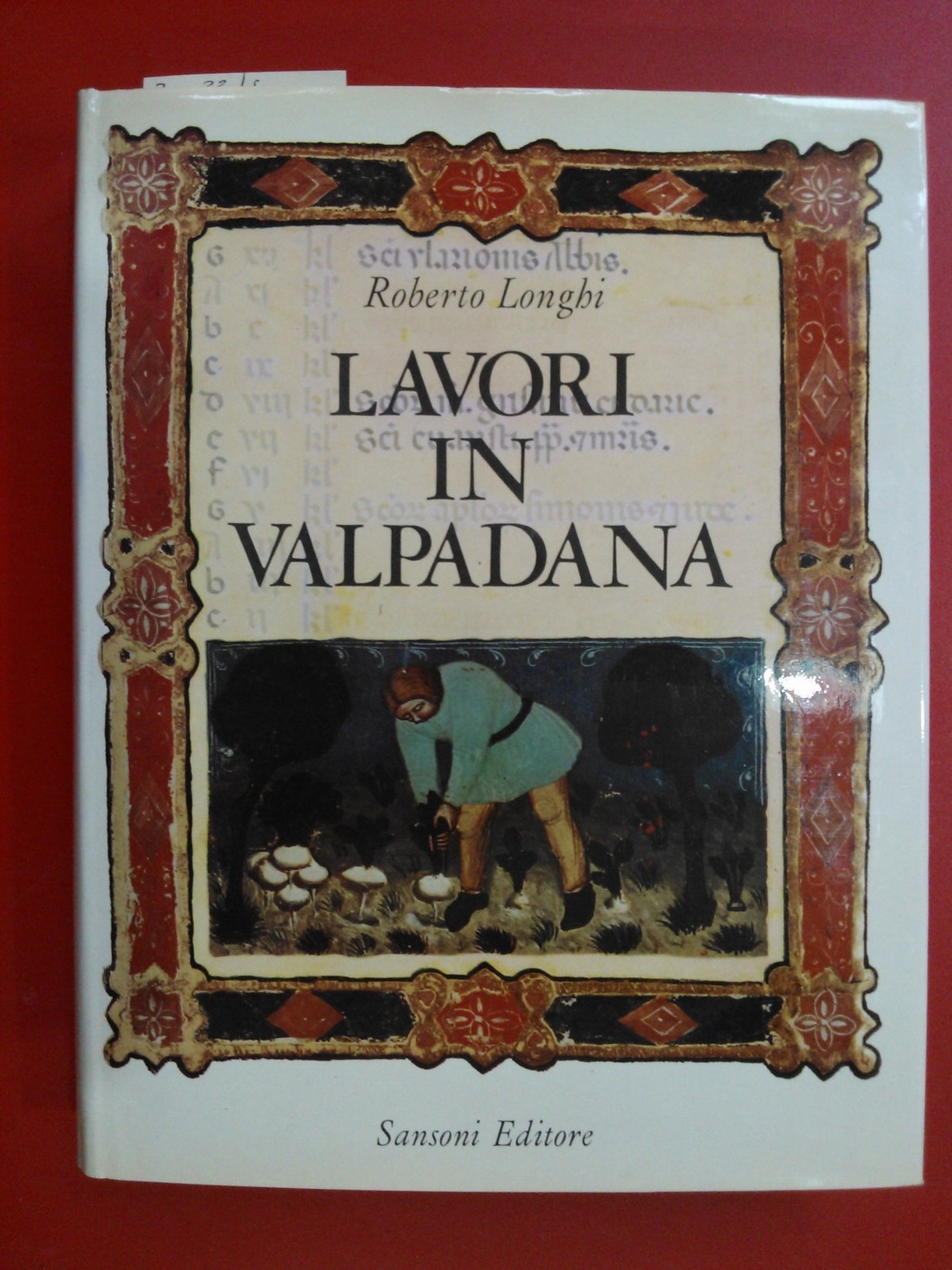 Lavori in Valpadana dal Trecento al primo Cinquecento 1934-1964