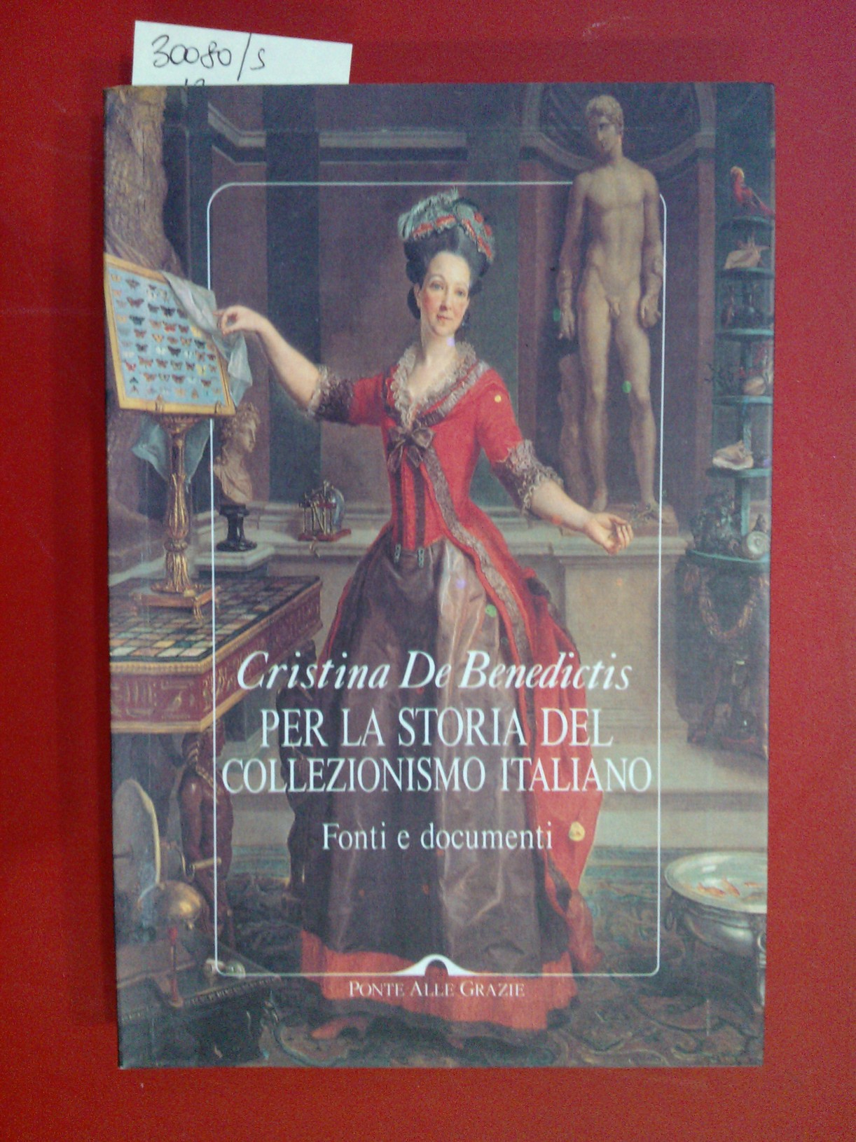 Per la storia del collezionismo italiano. Fonti e documenti