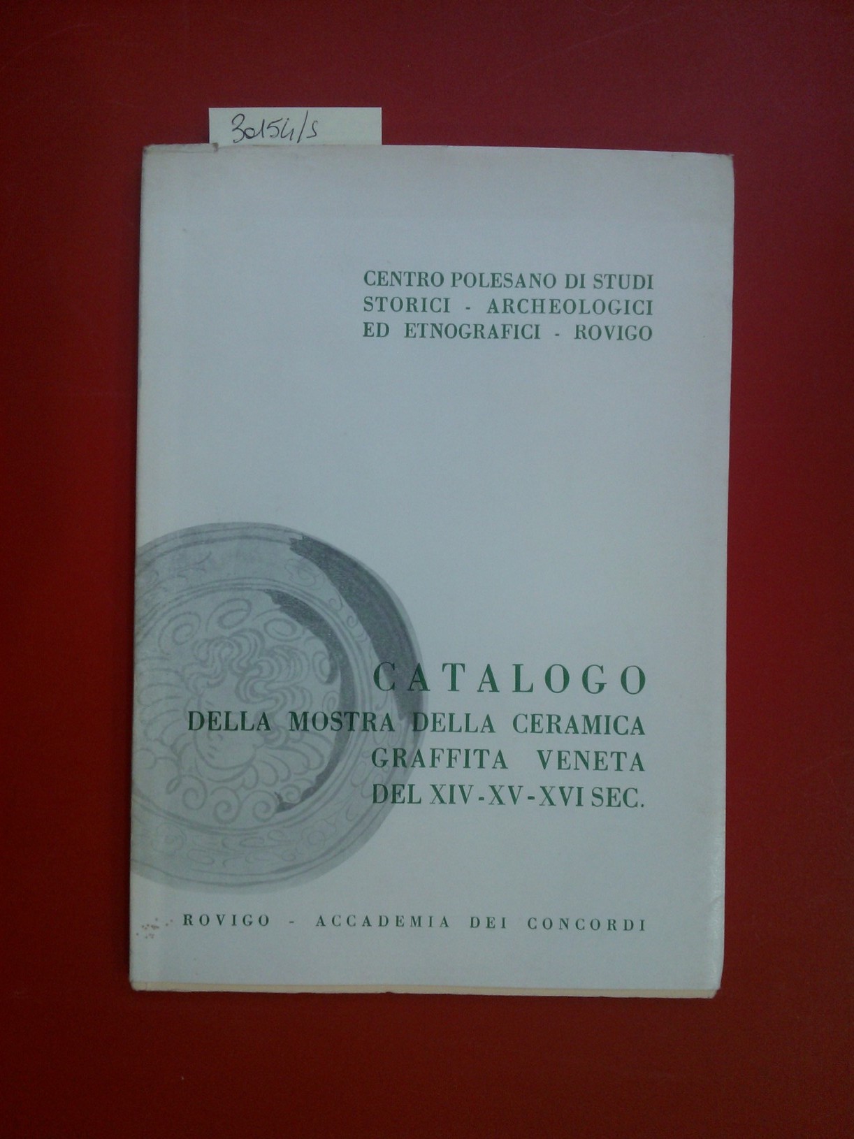 Catalogo della mostra della ceramica graffita veneta del XIV- XVI …