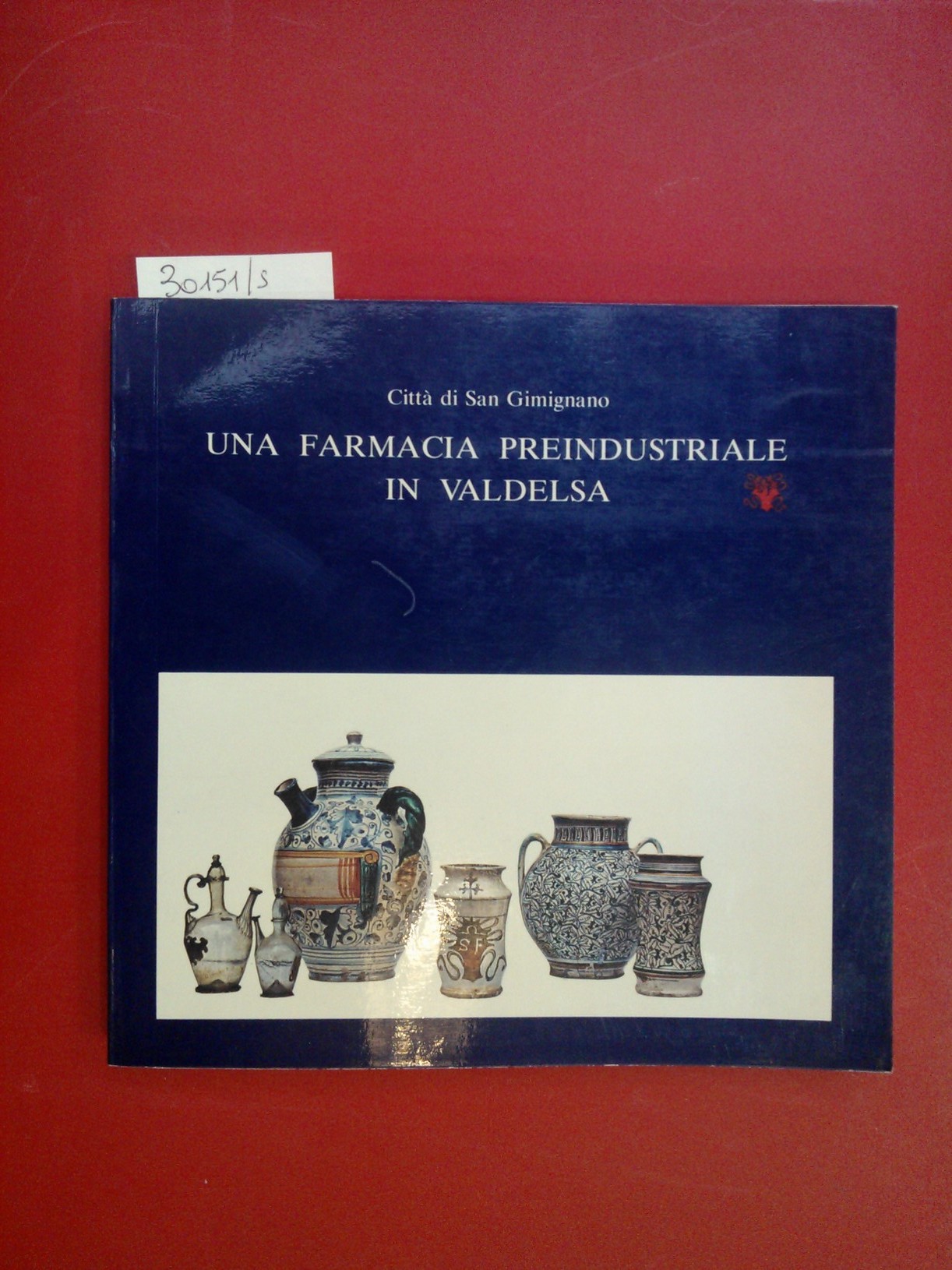 Una farmacia preindustriale in Valdelsa. La Spezieria e lo spedale …