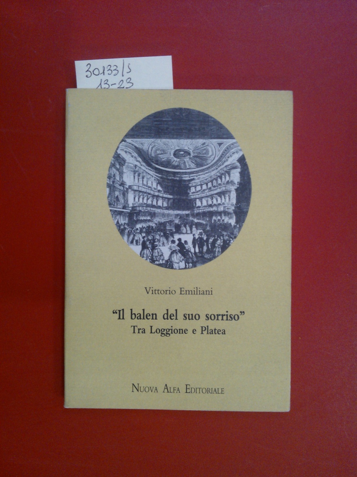 Il balen del suo sorriso". Tra Loggione e Platea"
