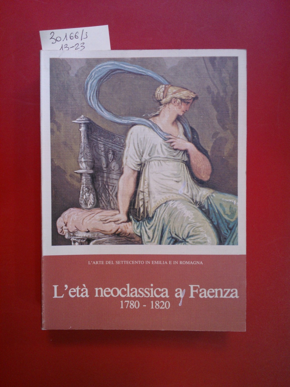 L'età neoclassica a Faenza 1780- 1820