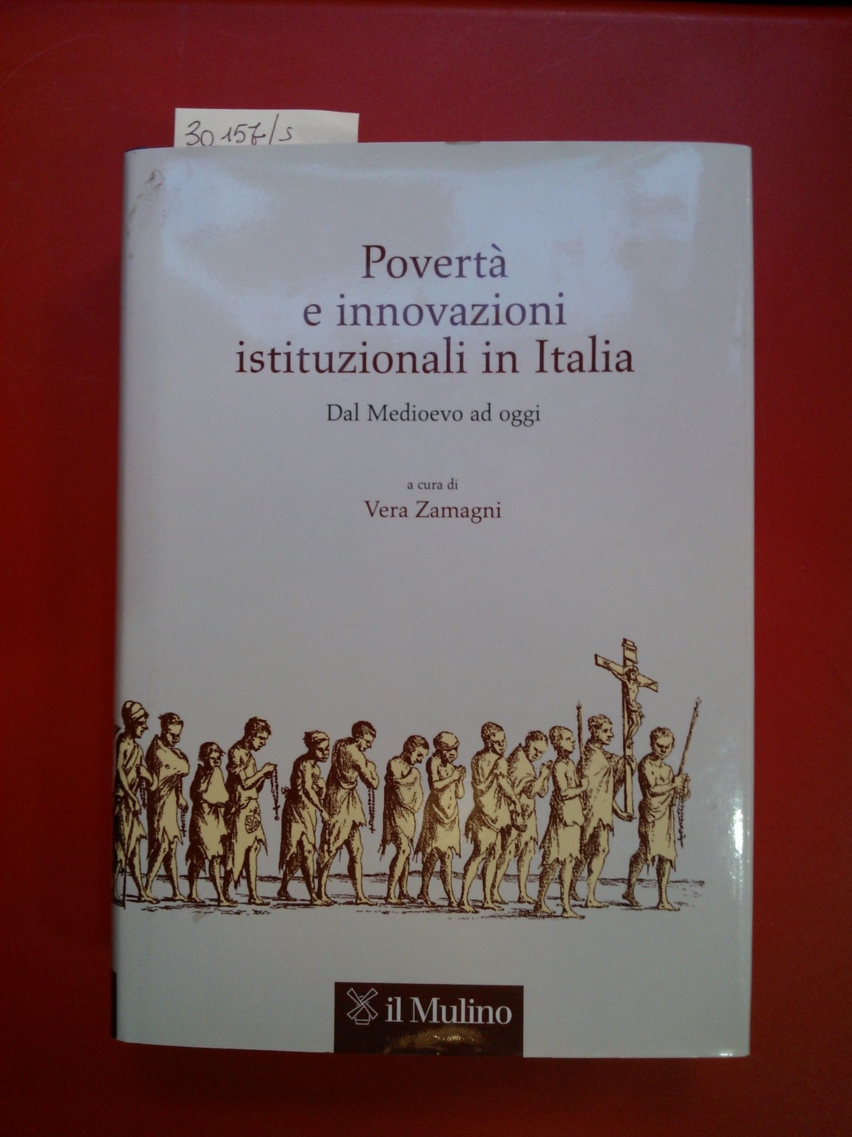 Povertà e innovazioni isttituzionali in Italia. Dal Medioevo ad oggi
