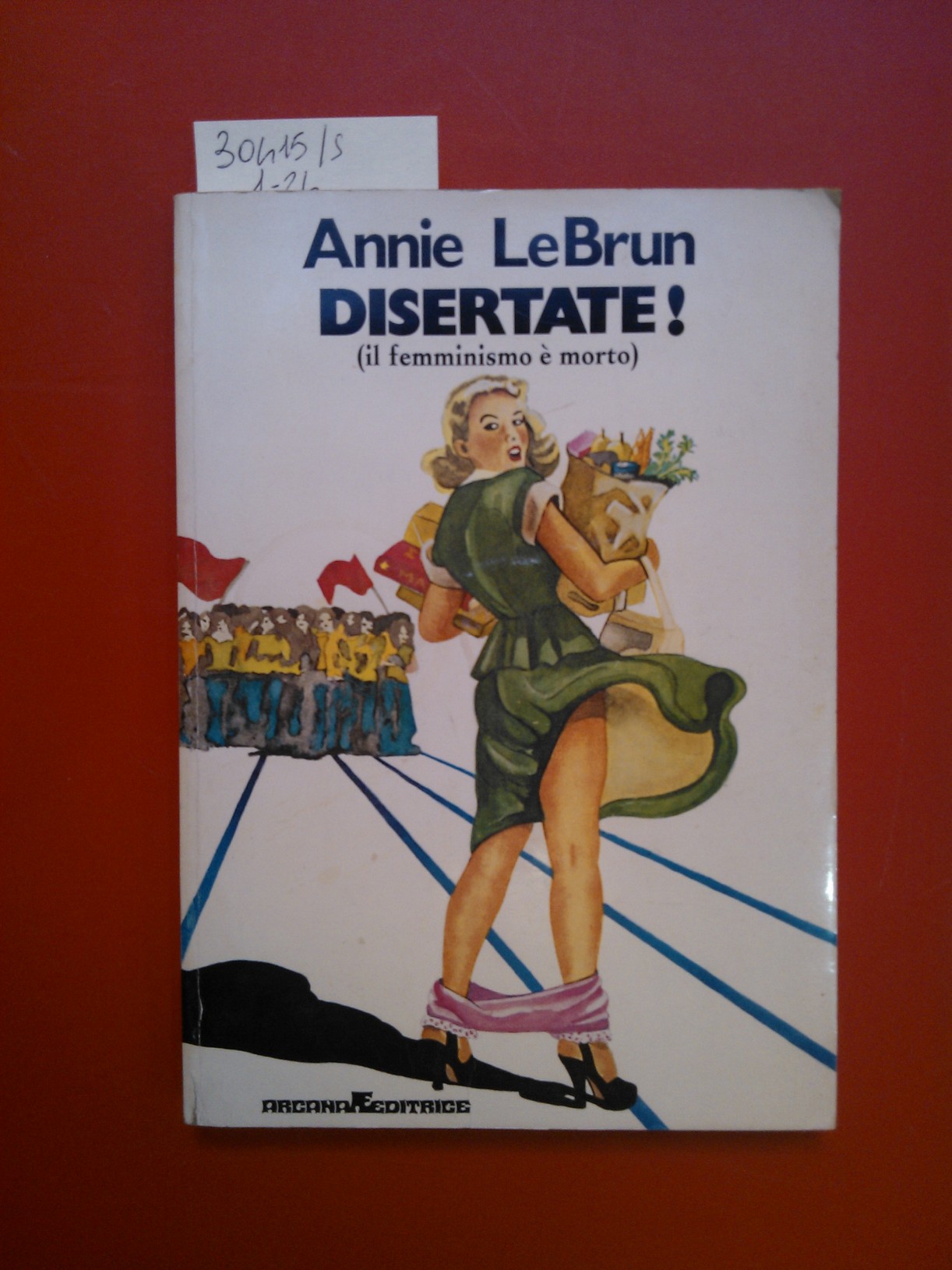 Disertate! Il femminismo è morto