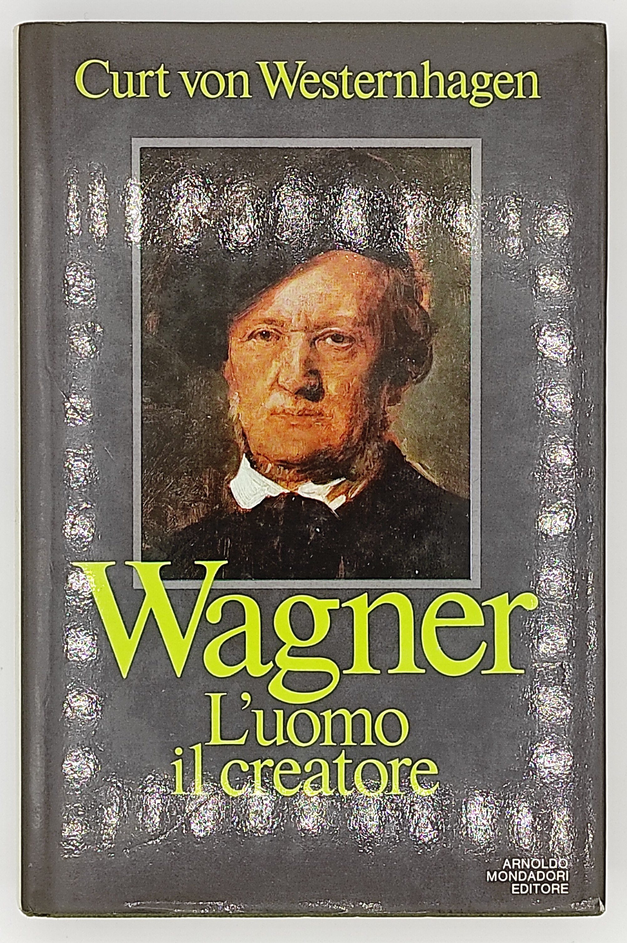 Wagner. L'uomo il creatore