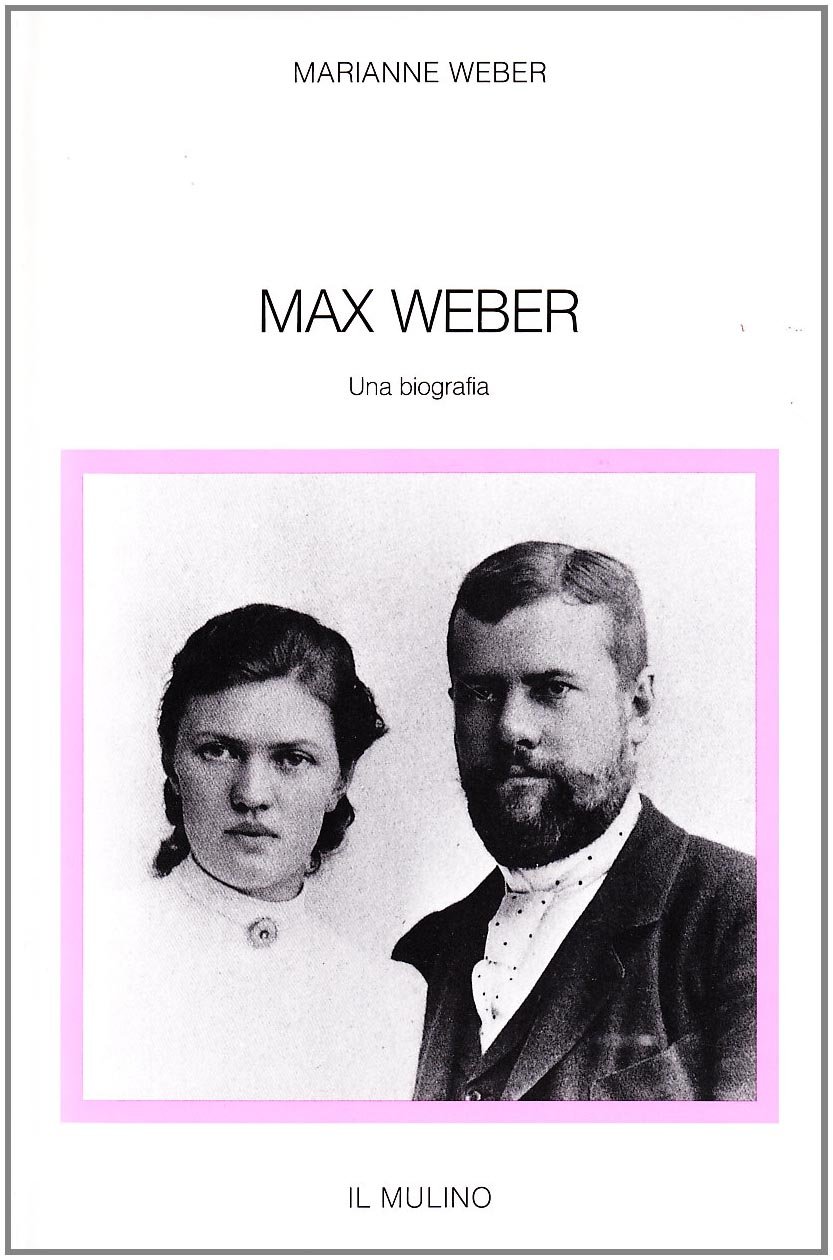 Max Weber Una Biografia