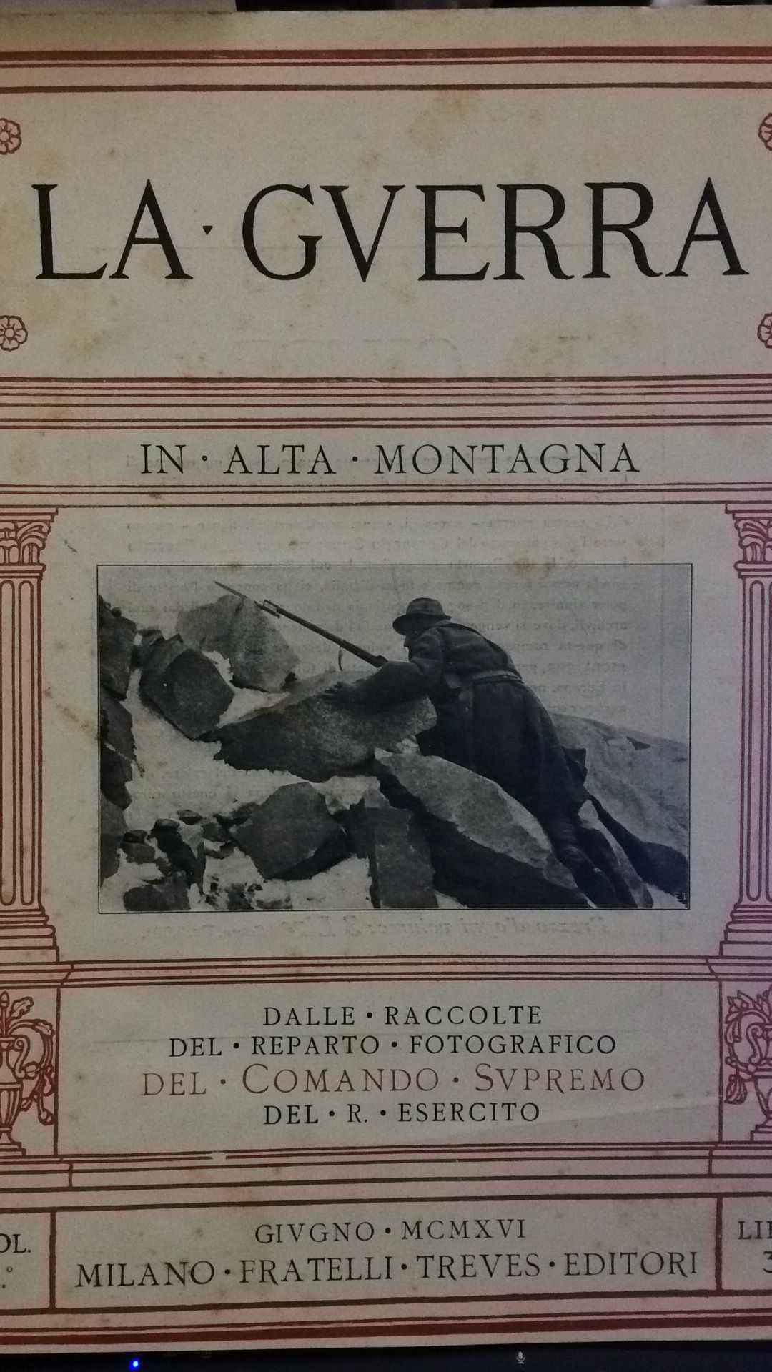 LA GUERRA IN ALTA MONTAGNA DALLE RACCOLTE DEL REPARTO FOTOGRAFICO …
