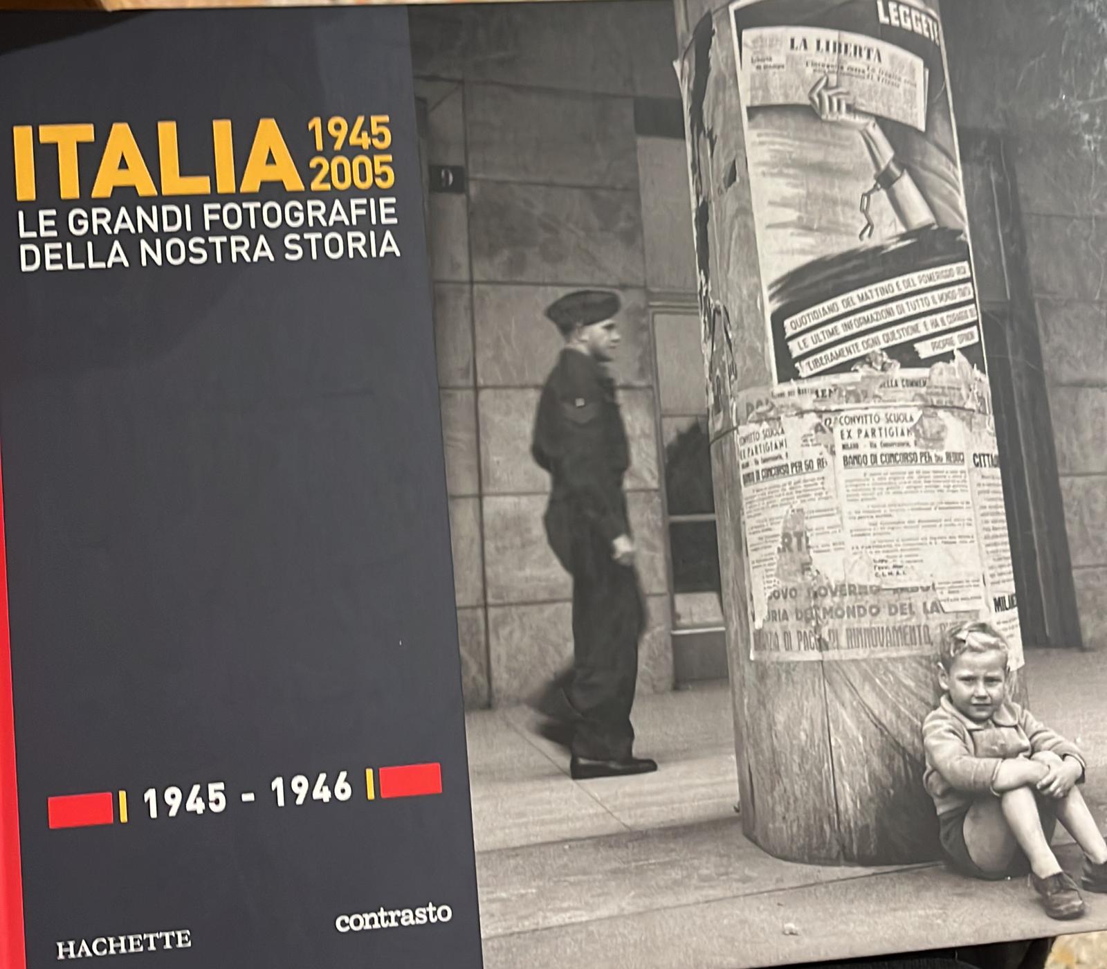 Italia nel 1945- 2005. Le grandi fotografie della nostra storia