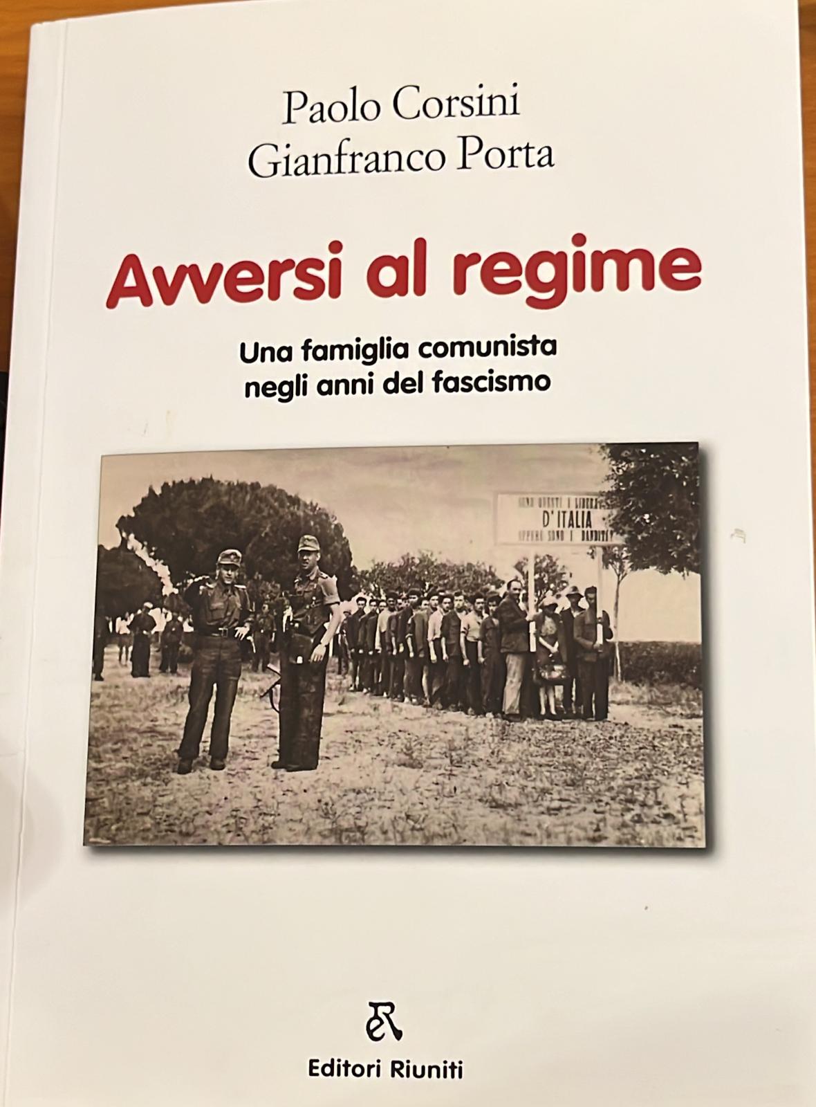 Avversi al regime- Una famiglia comunista negli anni del fascismo.