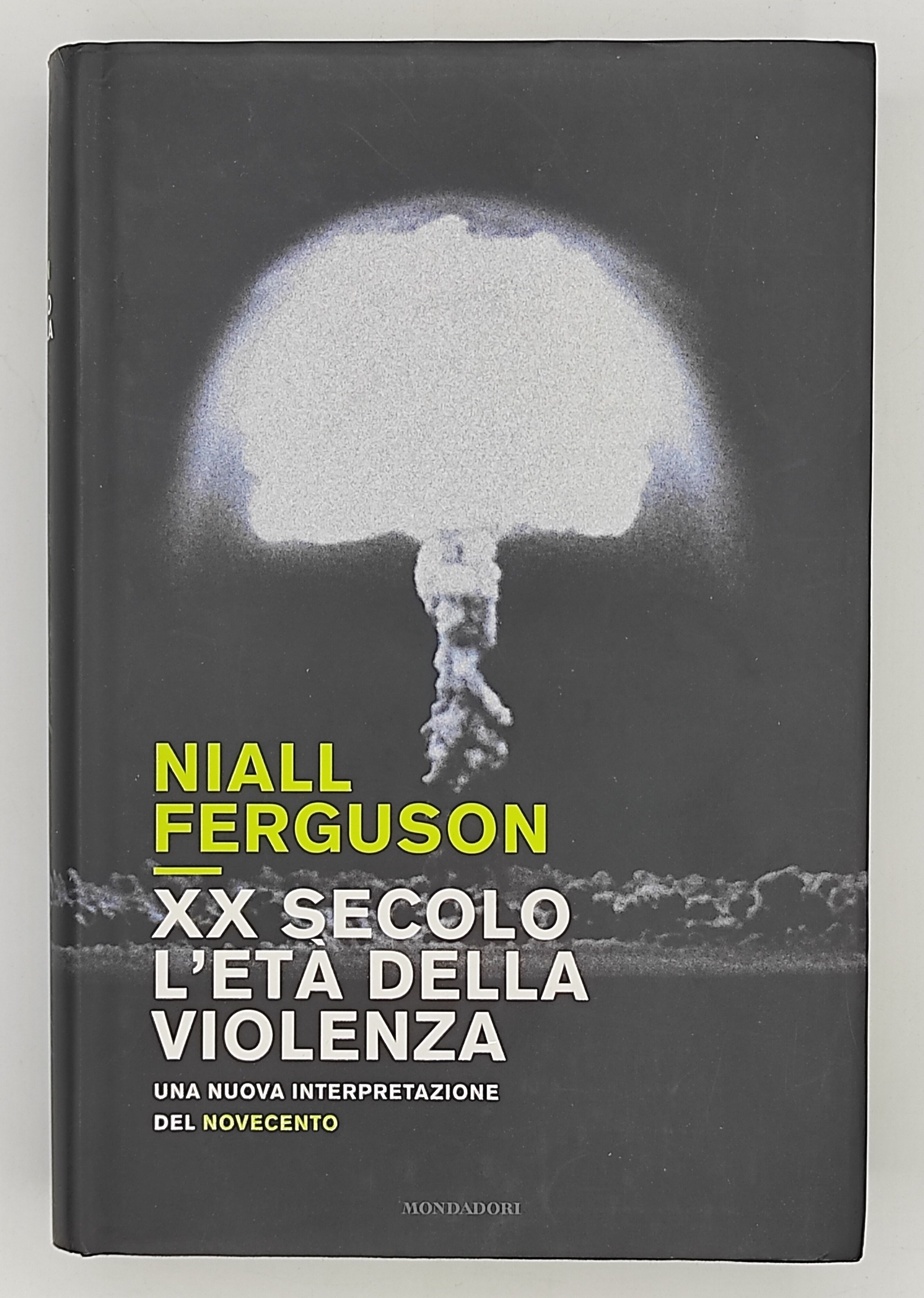 XX secolo. L'età della violenza. Una nuova interpretazione del novecento.