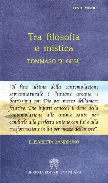 Tra filosofia e mistica Tommaso di Gesu'.