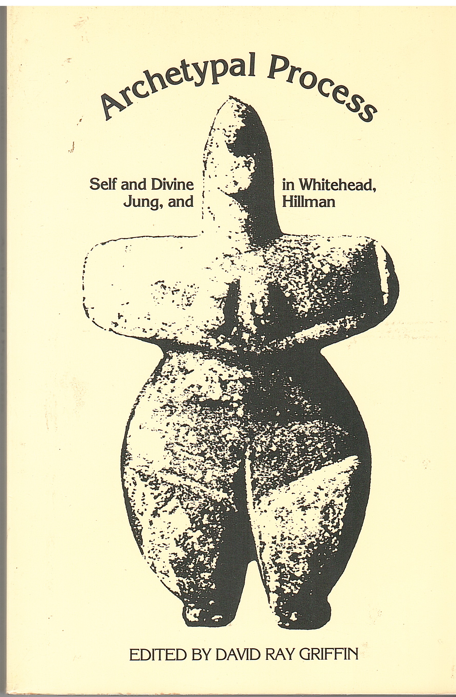 ARCHETYPAL PROCESS, SELF AND DIVINE IN WHITEHEAD, JUNG, AND HILLMAN