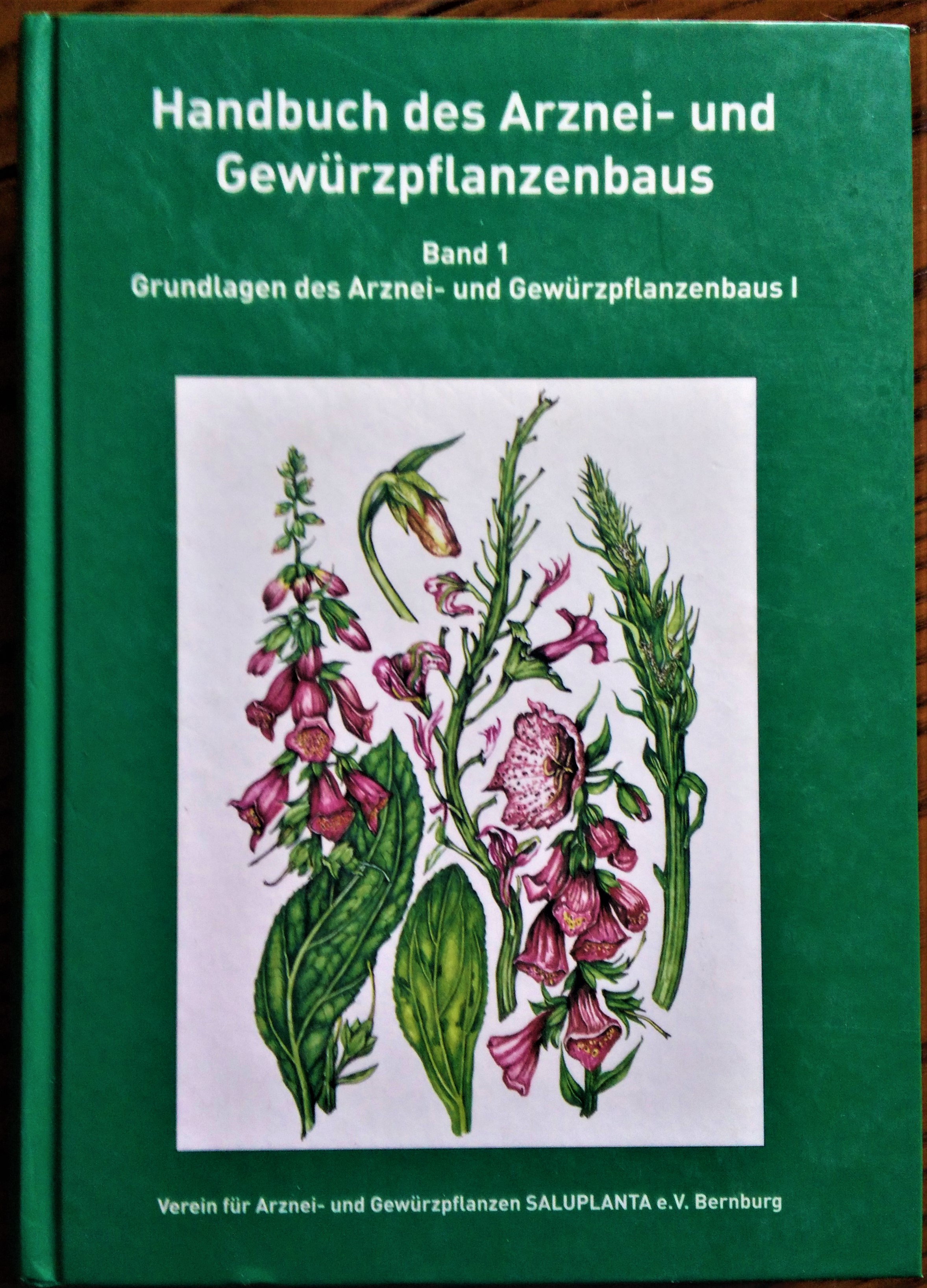 Handbuch des Arznei- und Gewürzpflanzenbaus Band 1: Grundlagen des Arznei- …