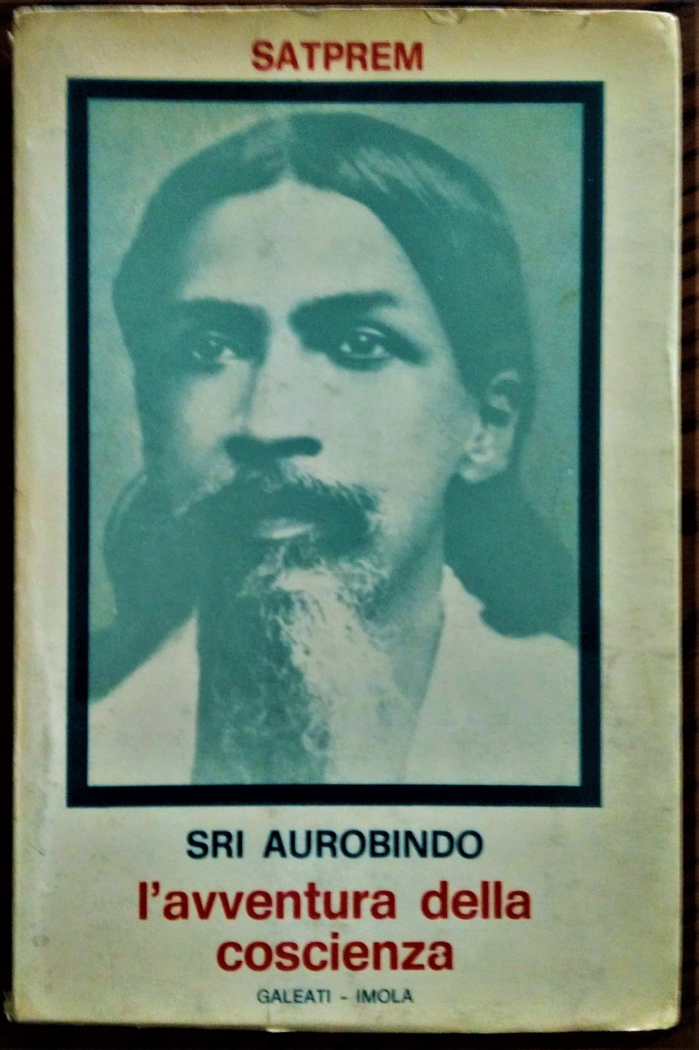 Sri Aurobindo o l' avventura della coscienza.