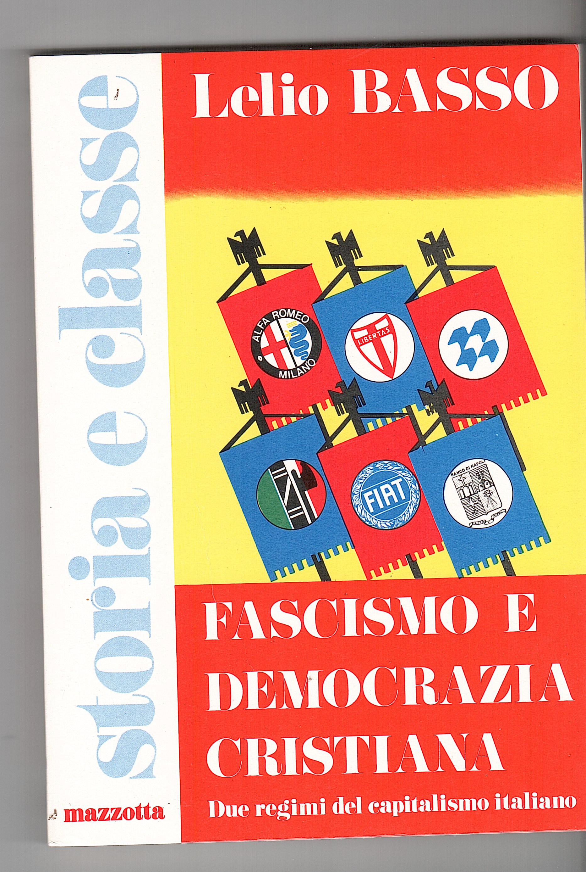 FASCISMO E DEMOCRAZIA CRISTIANA. DUE REGIMI DEL CAPITALISMO ITALIANO