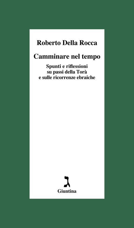 Camminare nel tempo. Spunti e riflessioni su passi della Torà …