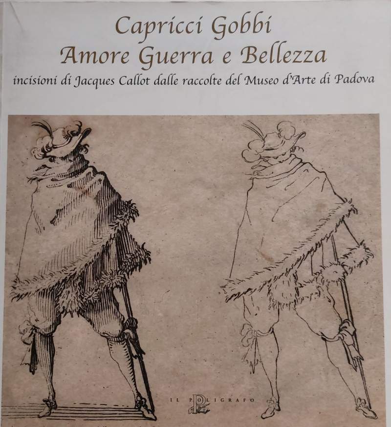 Capricci Gobbi Amore Guerra e Bellezza Incisioni di Jacques Callot …