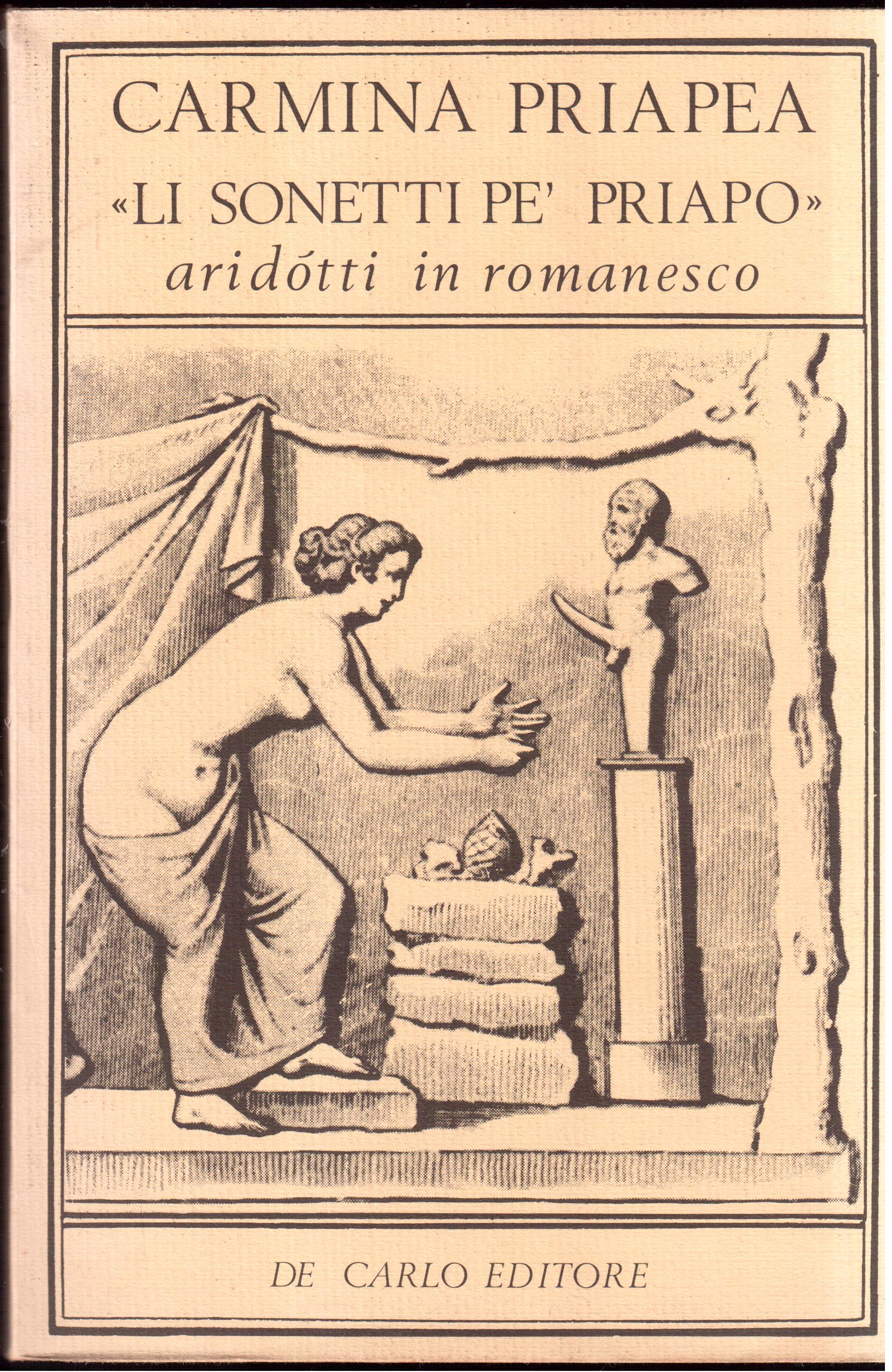 Carmina Priapea Li sonetti de Priapo aridotti in romanesco