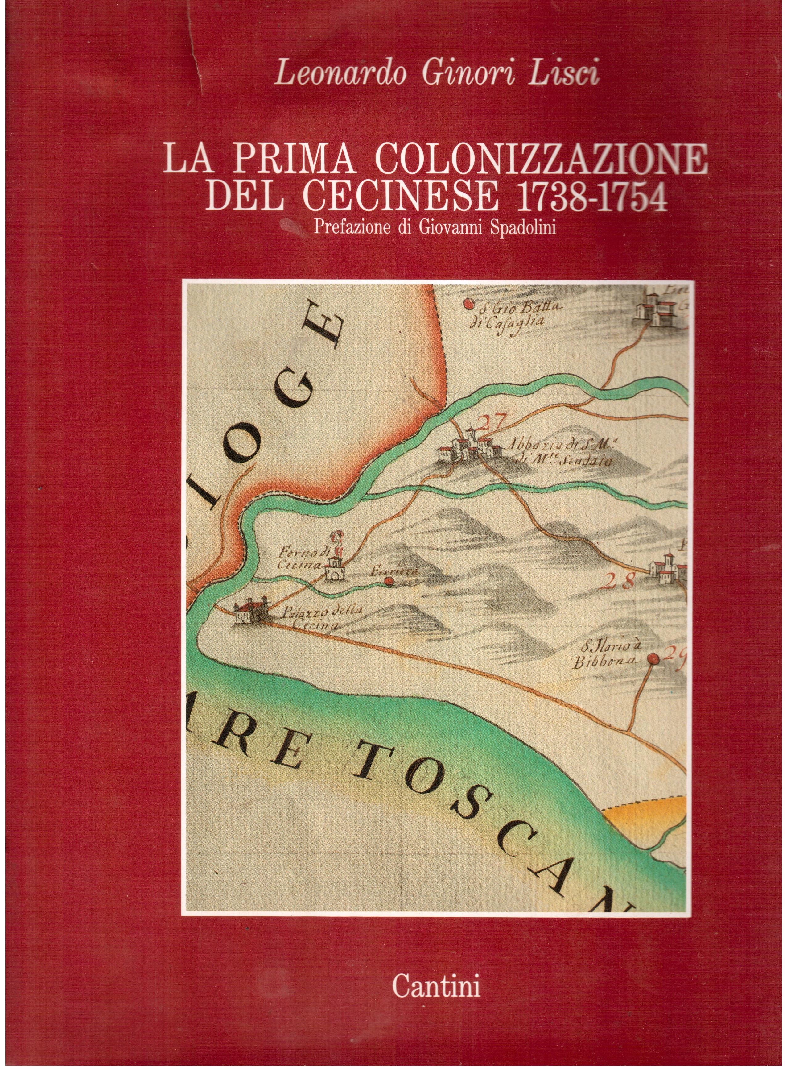 La prima colonizzazione del cecinese 1738-1754 Prefazione di Giovanni Spadolini