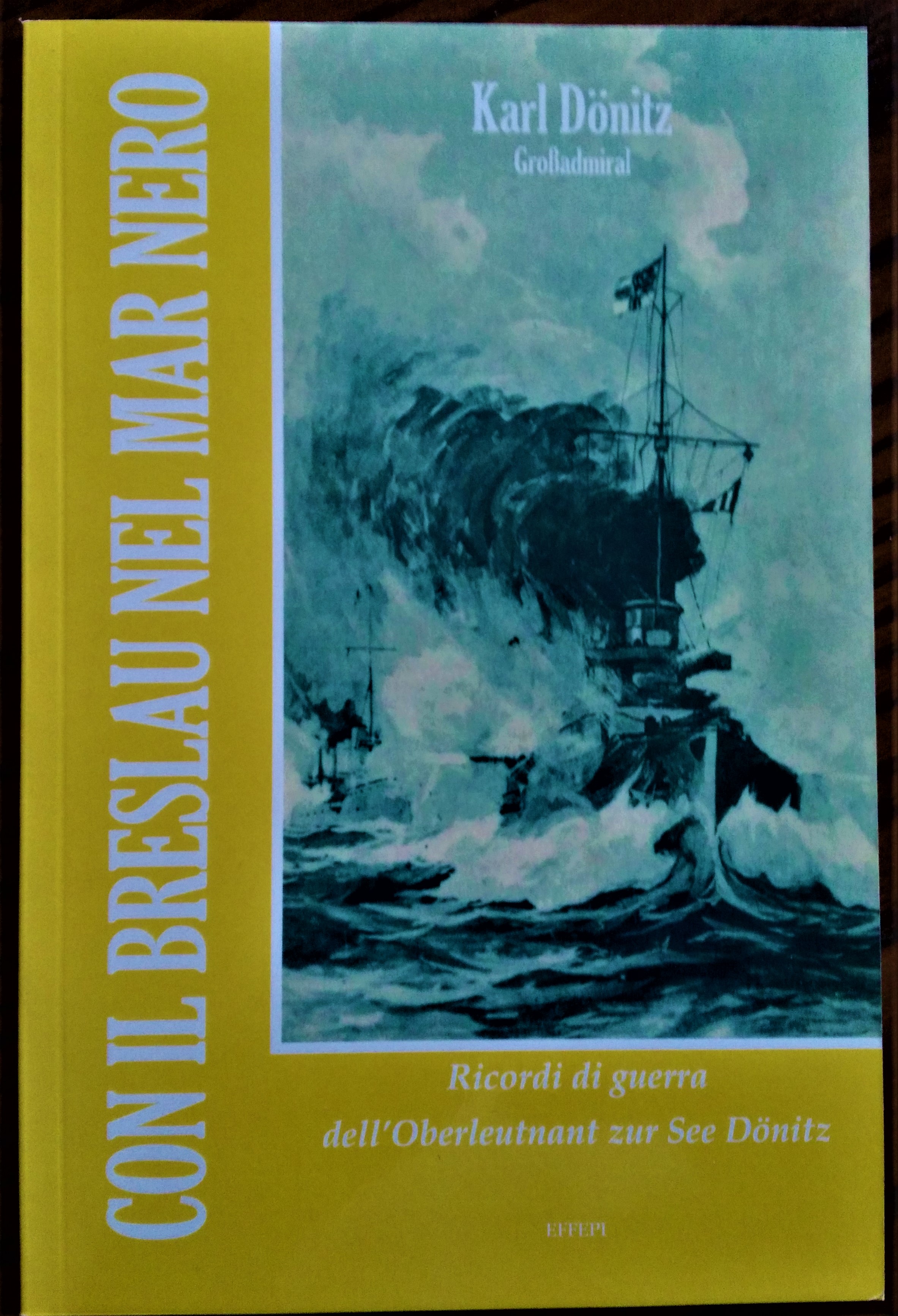 Con il 'Breslau' nel Mar Nero. Ricordi di guerra.